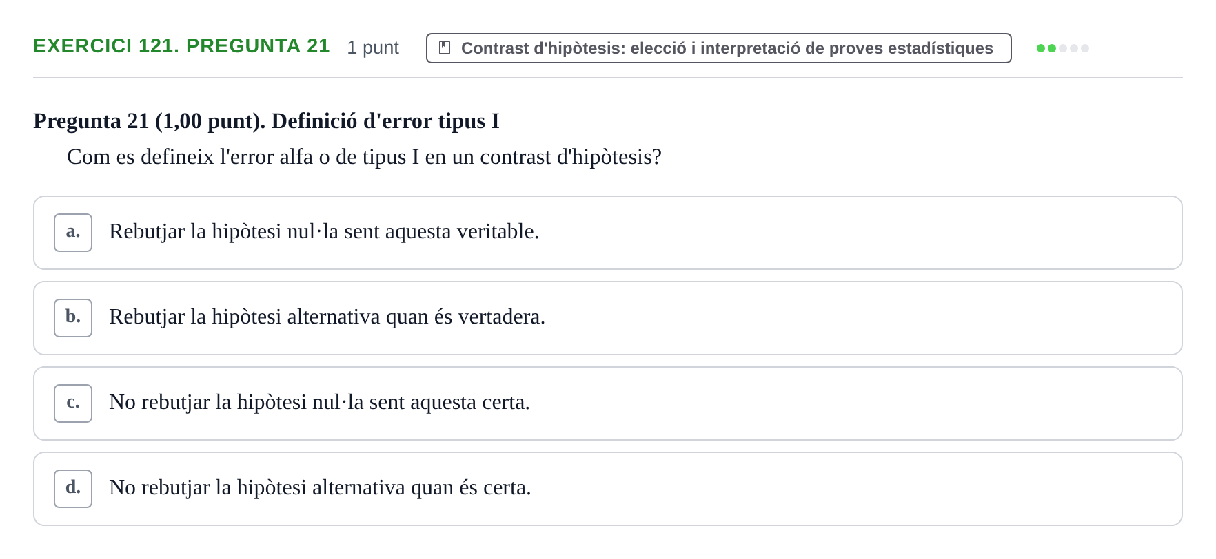 Enunciado: Ejercicio 121. Pregunta 21 · Habilitats d'Investigació Clínica i de Lectura Crítica UVIC 2023