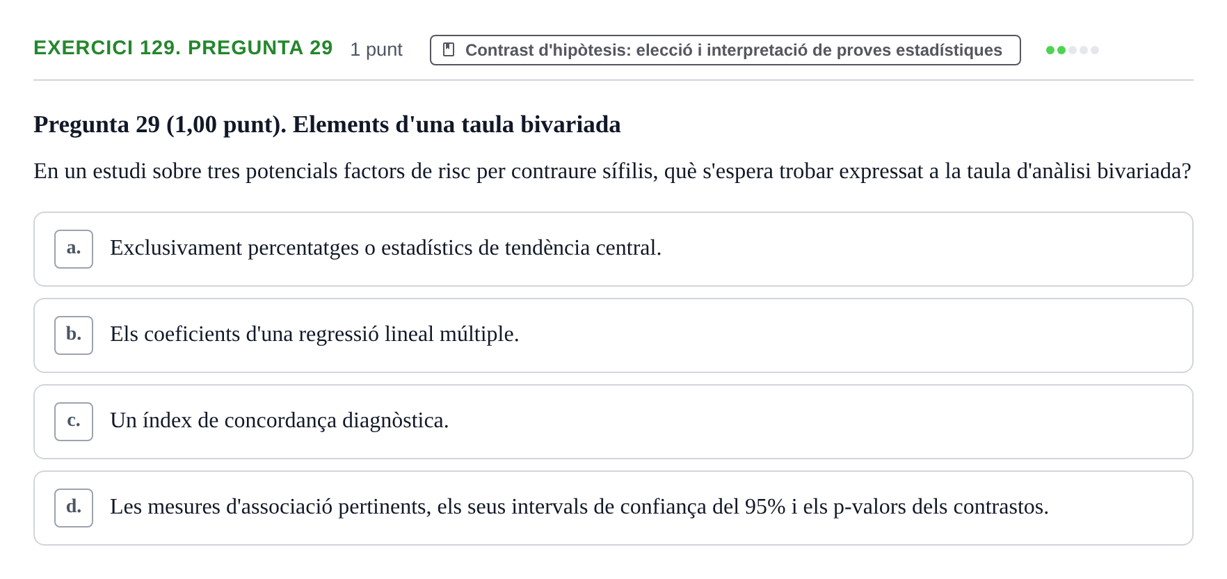 Enunciado: Ejercicio 129. Pregunta 29 · Habilitats d'Investigació Clínica i de Lectura Crítica UVIC 2023