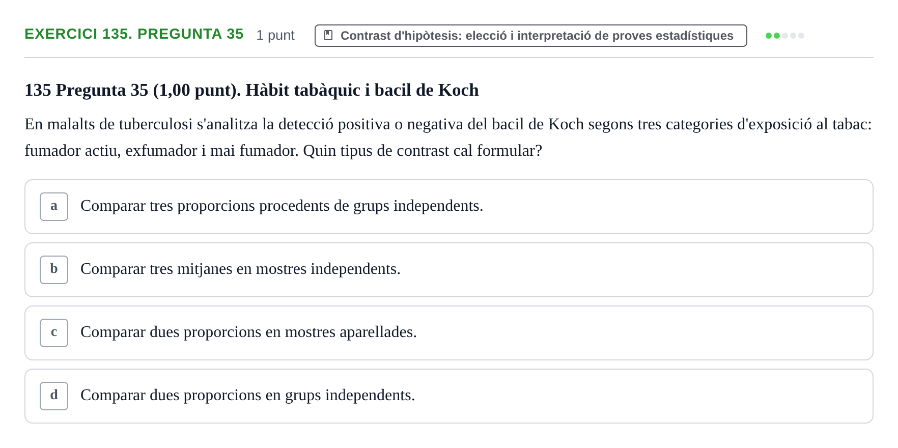Enunciado: Ejercicio 135. Pregunta 35 · Habilitats d'Investigació Clínica i de Lectura Crítica UVIC 2023