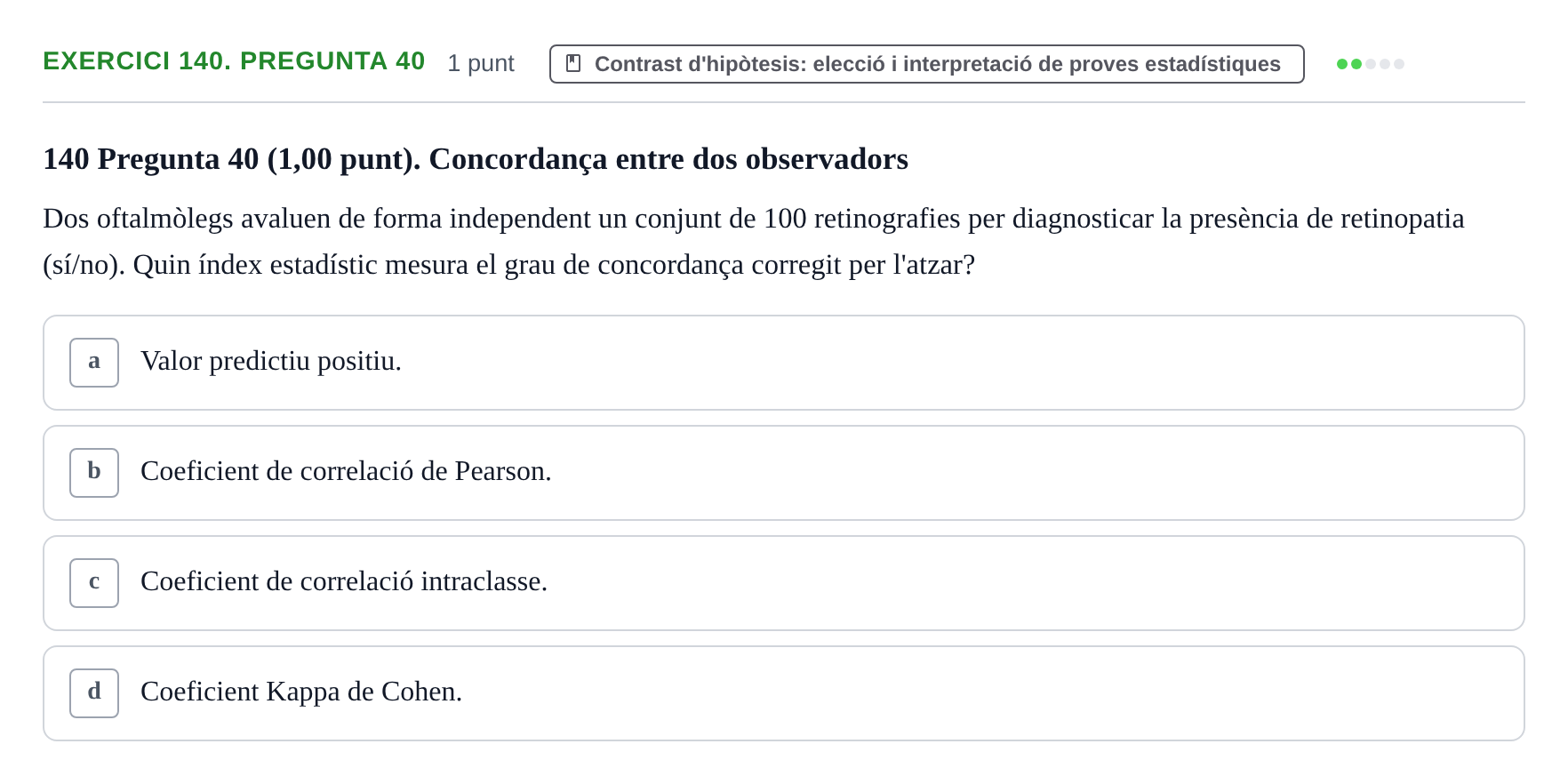 Enunciado: Ejercicio 140. Pregunta 40 · Habilitats d'Investigació Clínica i de Lectura Crítica UVIC 2023