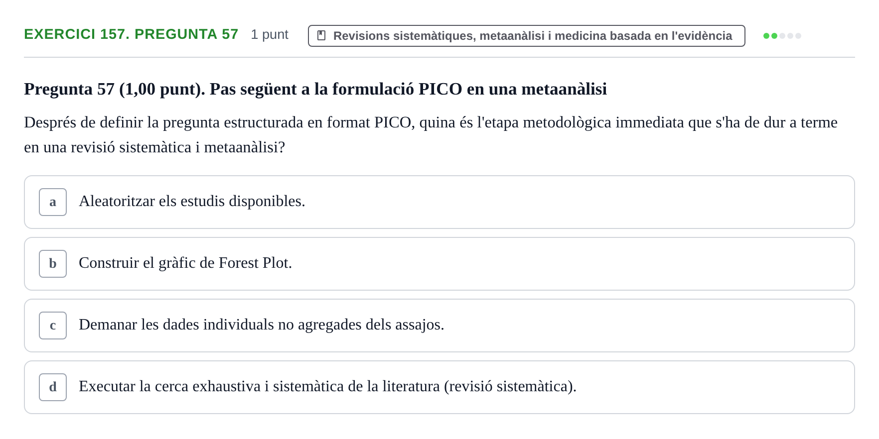 Enunciado: Ejercicio 157. Pregunta 57 · Habilitats d'Investigació Clínica i de Lectura Crítica UVIC 2023