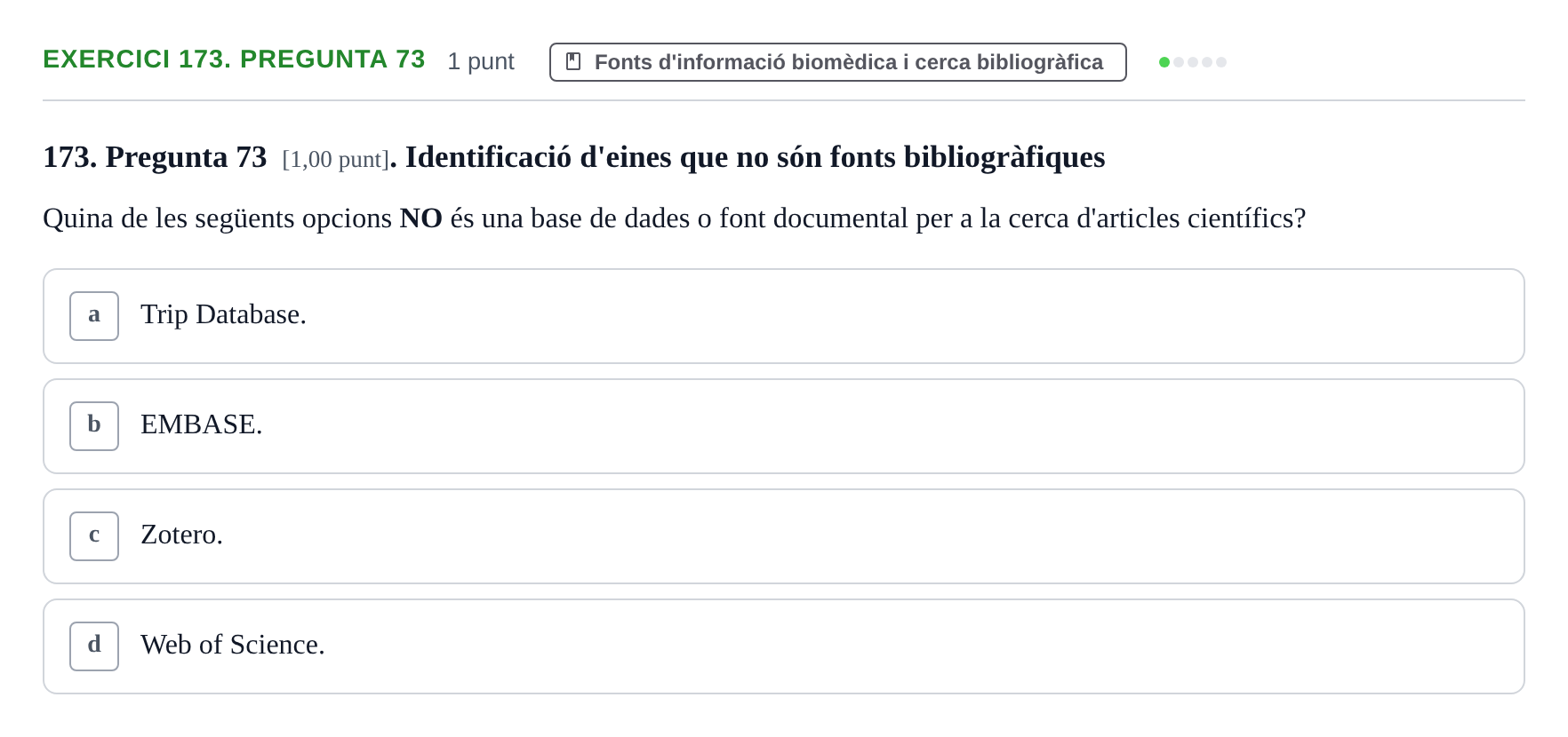 Enunciado: Ejercicio 173. Pregunta 73 · Habilitats d'Investigació Clínica i de Lectura Crítica UVIC 2023