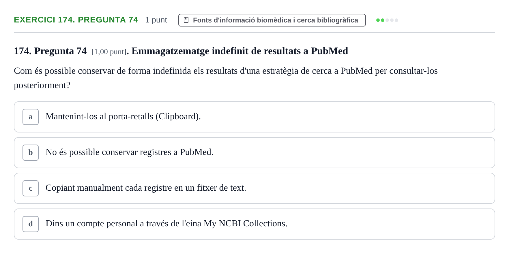 Enunciado: Ejercicio 174. Pregunta 74 · Habilitats d'Investigació Clínica i de Lectura Crítica UVIC 2023