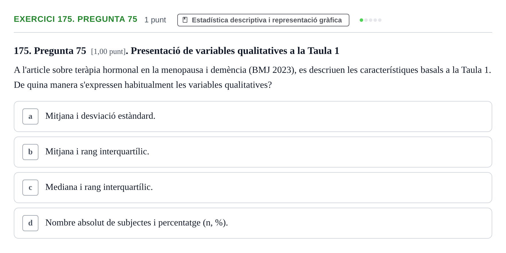 Enunciado: Ejercicio 175. Pregunta 75 · Habilitats d'Investigació Clínica i de Lectura Crítica UVIC 2023