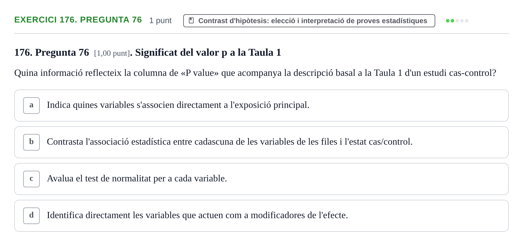 Enunciado: Ejercicio 176. Pregunta 76 · Habilitats d'Investigació Clínica i de Lectura Crítica UVIC 2023
