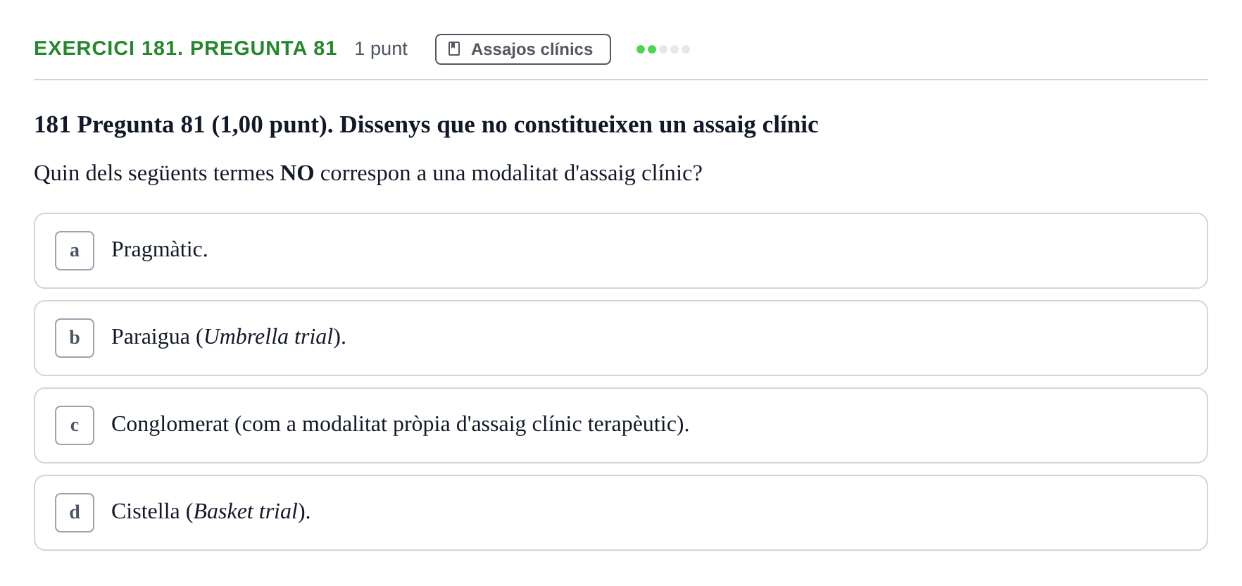 Enunciado: Ejercicio 181. Pregunta 81 · Habilitats d'Investigació Clínica i de Lectura Crítica UVIC 2023
