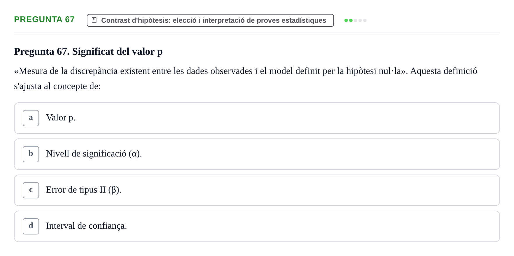 Enunciado: Pregunta 67 · Habilitats d'Investigació Clínica i de Lectura Crítica UVIC 2021