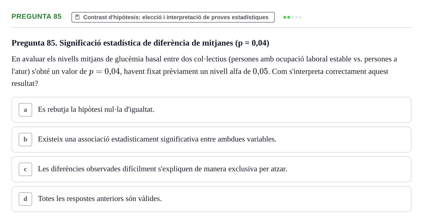 Enunciado: Pregunta 85 · Habilitats d'Investigació Clínica i de Lectura Crítica UVIC 2021