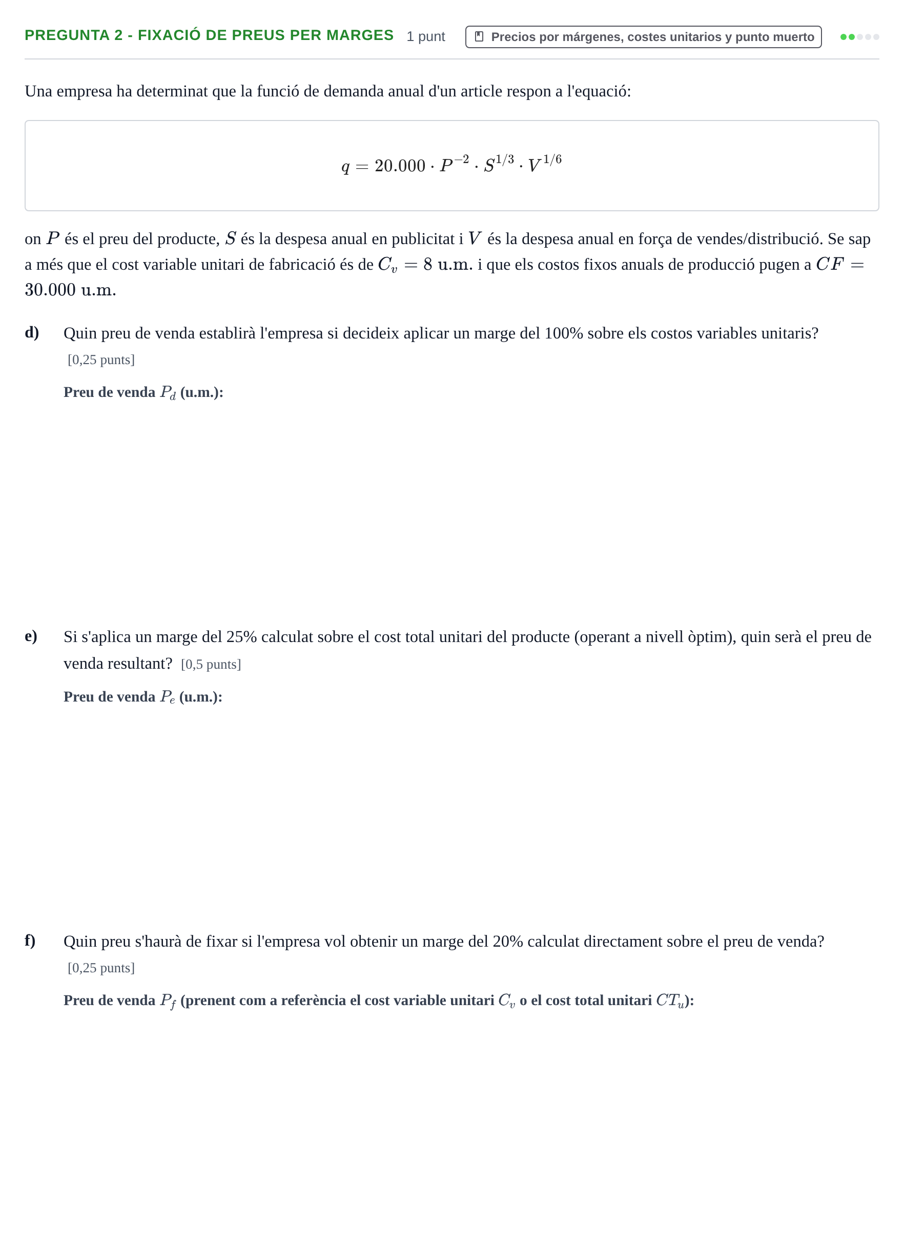 Enunciado: Pregunta 2 - Fixació de preus per marges · Organització Empresarial UDL 2014