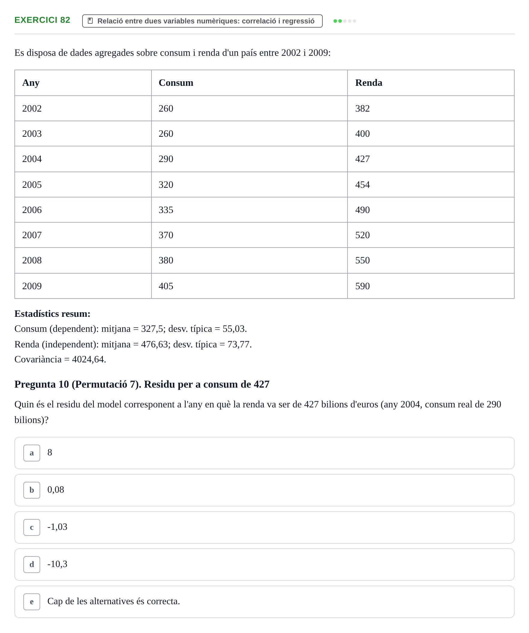 Enunciado: Problema 82 · Anàlisi de Dades UPF Avaluació continuada: Test en classe 3 (Permutacions 1 a 5)