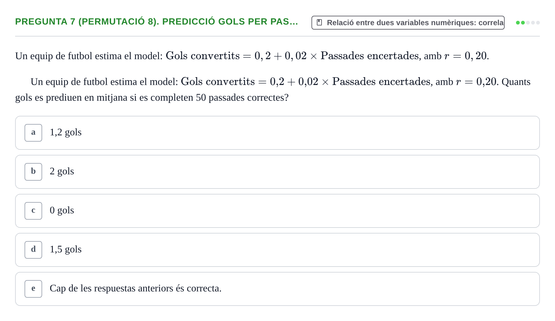 Enunciado: Pregunta 7 (Permutació 8). Predicció gols per pas… · Anàlisi de Dades UPF Test en classe 3