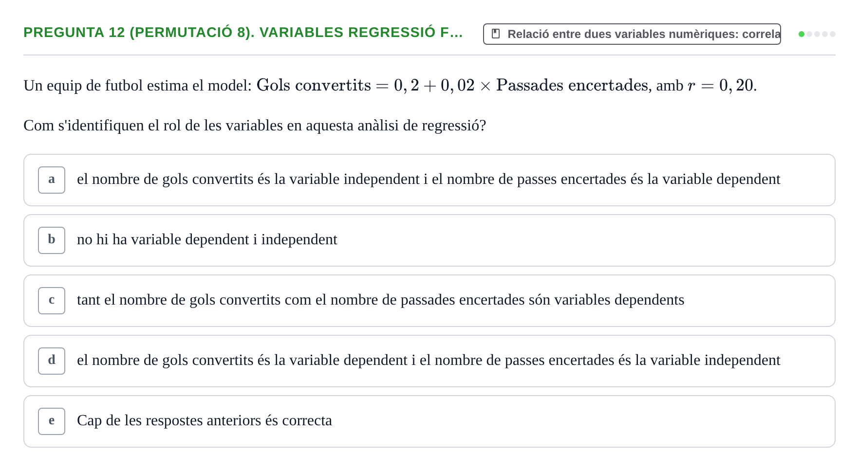 Enunciado: Pregunta 12 (Permutació 8). Variables regressió f… · Anàlisi de Dades UPF Test en classe 3