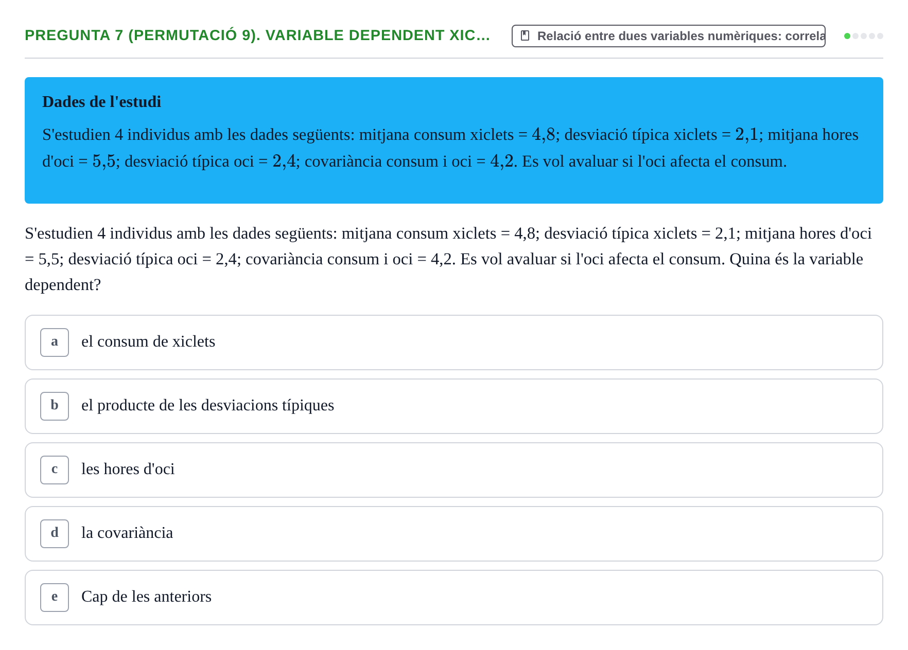 Enunciado: Pregunta 7 (Permutació 9). Variable dependent xic… · Anàlisi de Dades UPF Test en classe 3