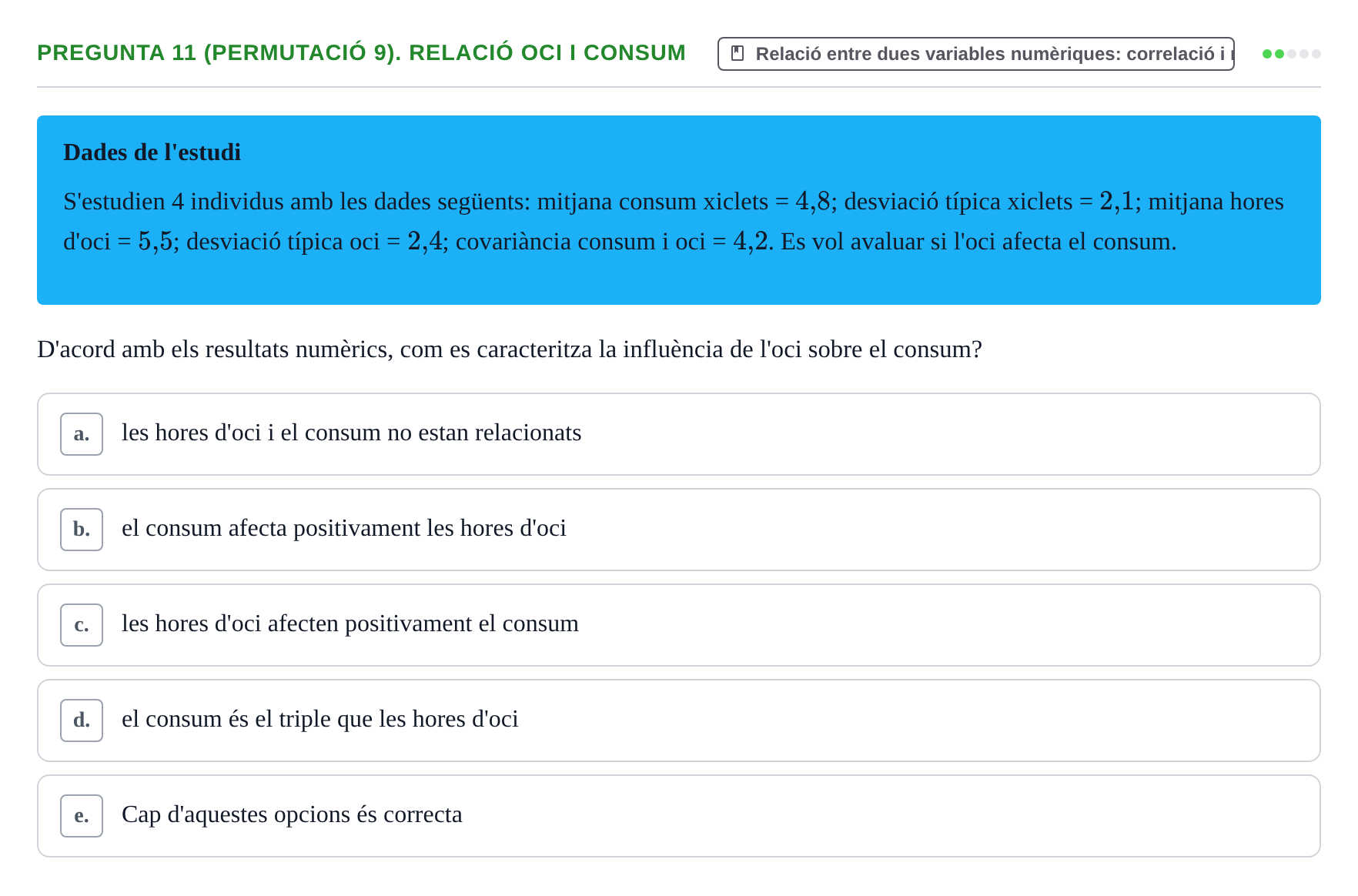 Enunciado: Pregunta 11 (Permutació 9). Relació oci i consum · Anàlisi de Dades UPF Test en classe 3