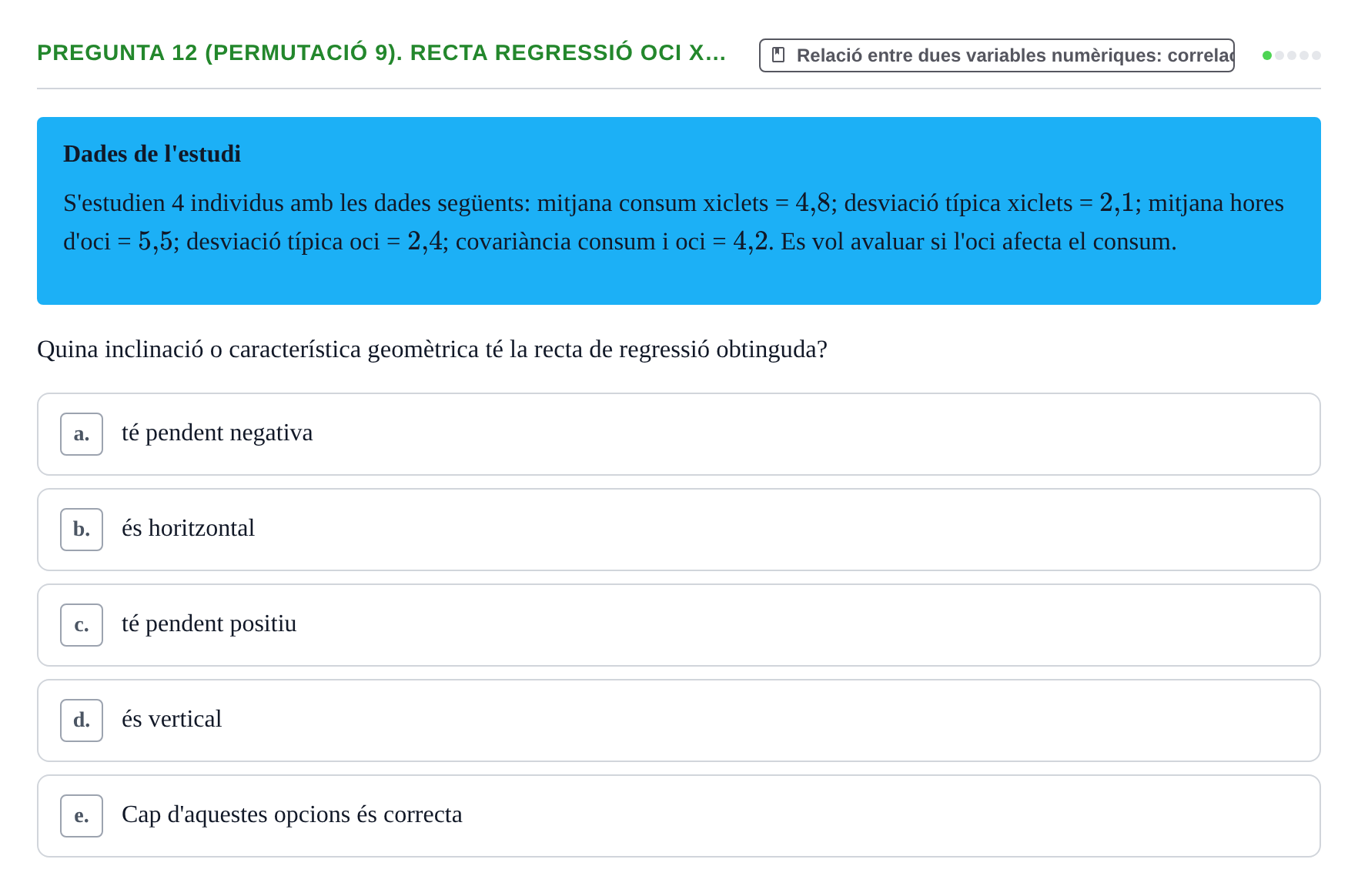 Enunciado: Pregunta 12 (Permutació 9). Recta regressió oci x… · Anàlisi de Dades UPF Test en classe 3