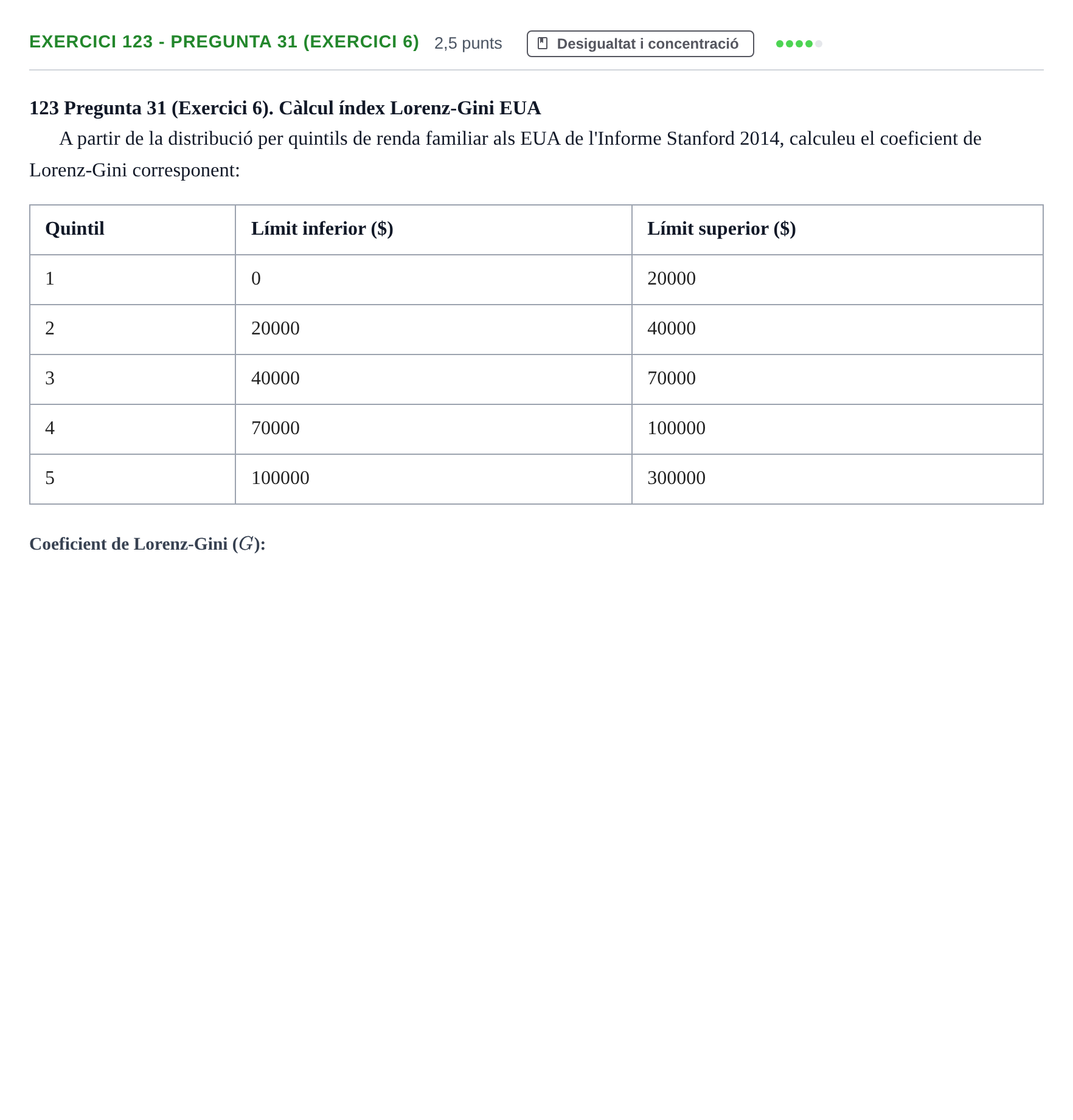 Enunciado: Ejercicio 123 - Pregunta 31 (Exercici 6) · Anàlisi de Dades UPF 2014