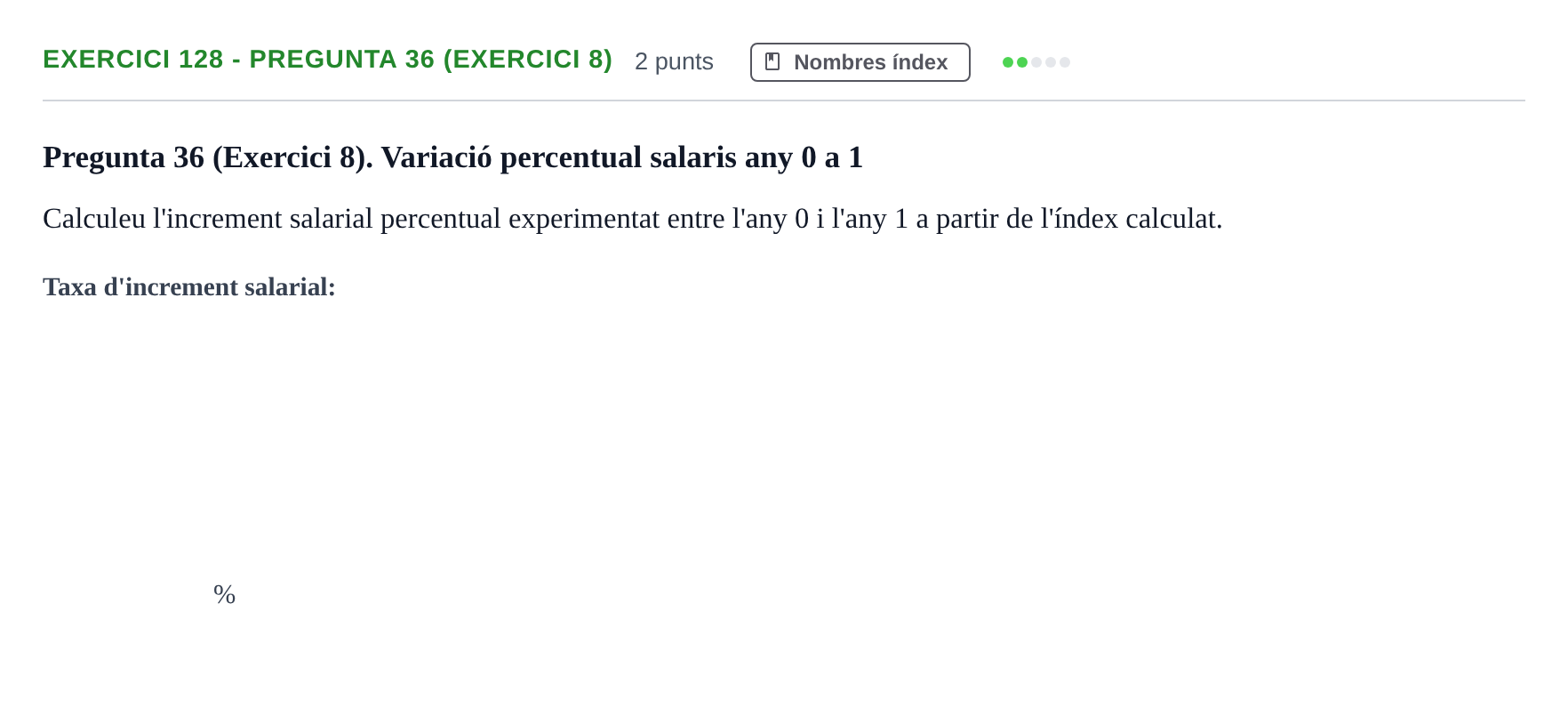 Enunciado: Ejercicio 128 - Pregunta 36 (Exercici 8) · Anàlisi de Dades UPF 2014
