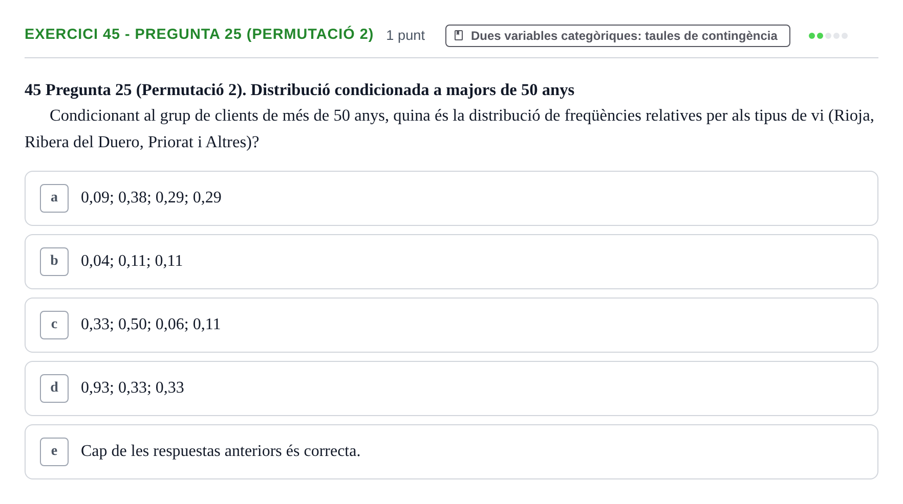 Enunciado: Ejercicio 45 - Pregunta 25 (Permutació 2) · Anàlisi de Dades UPF 2014