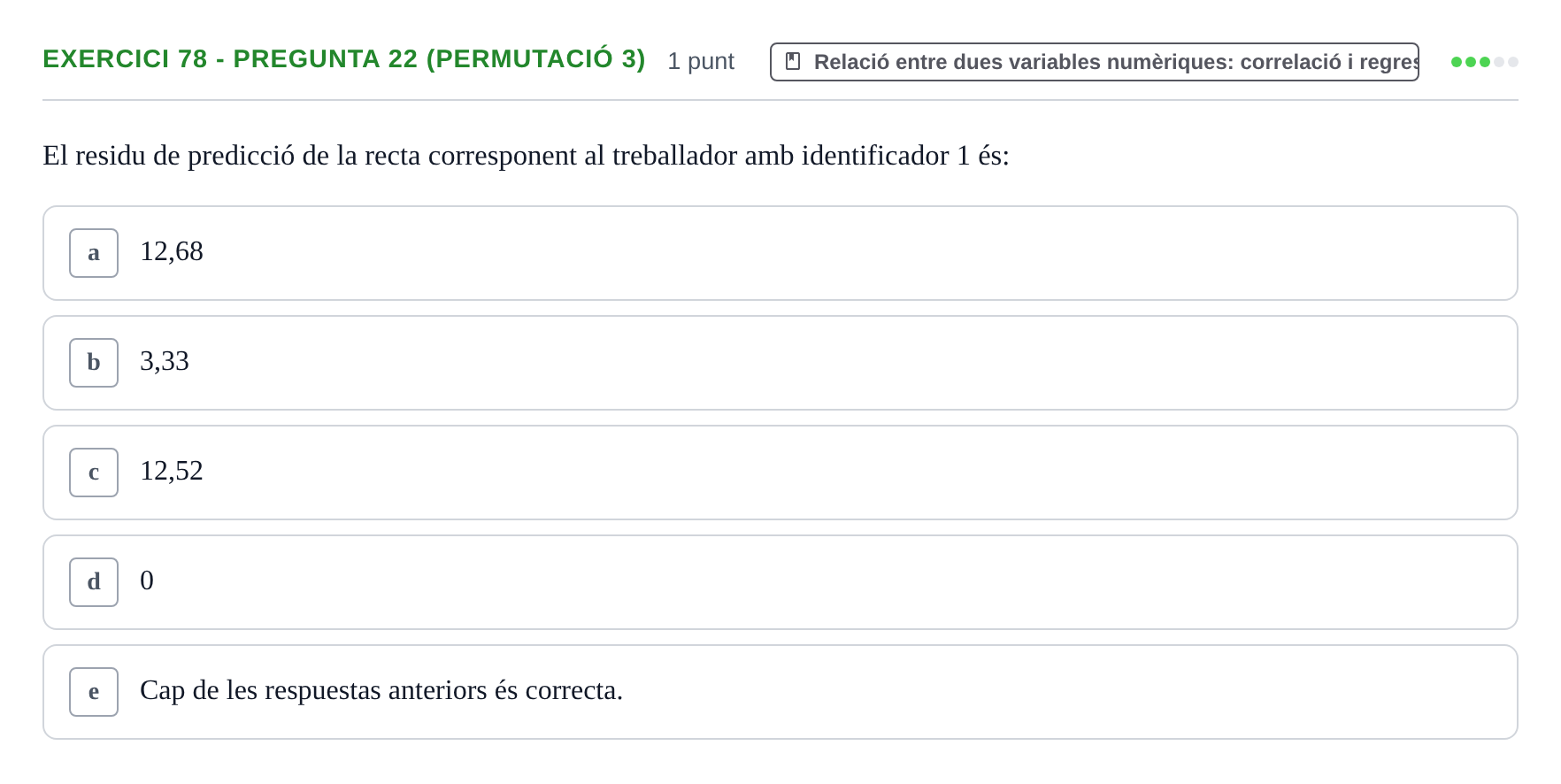 Enunciado: Ejercicio 78 - Pregunta 22 (Permutació 3) · Anàlisi de Dades UPF 2014