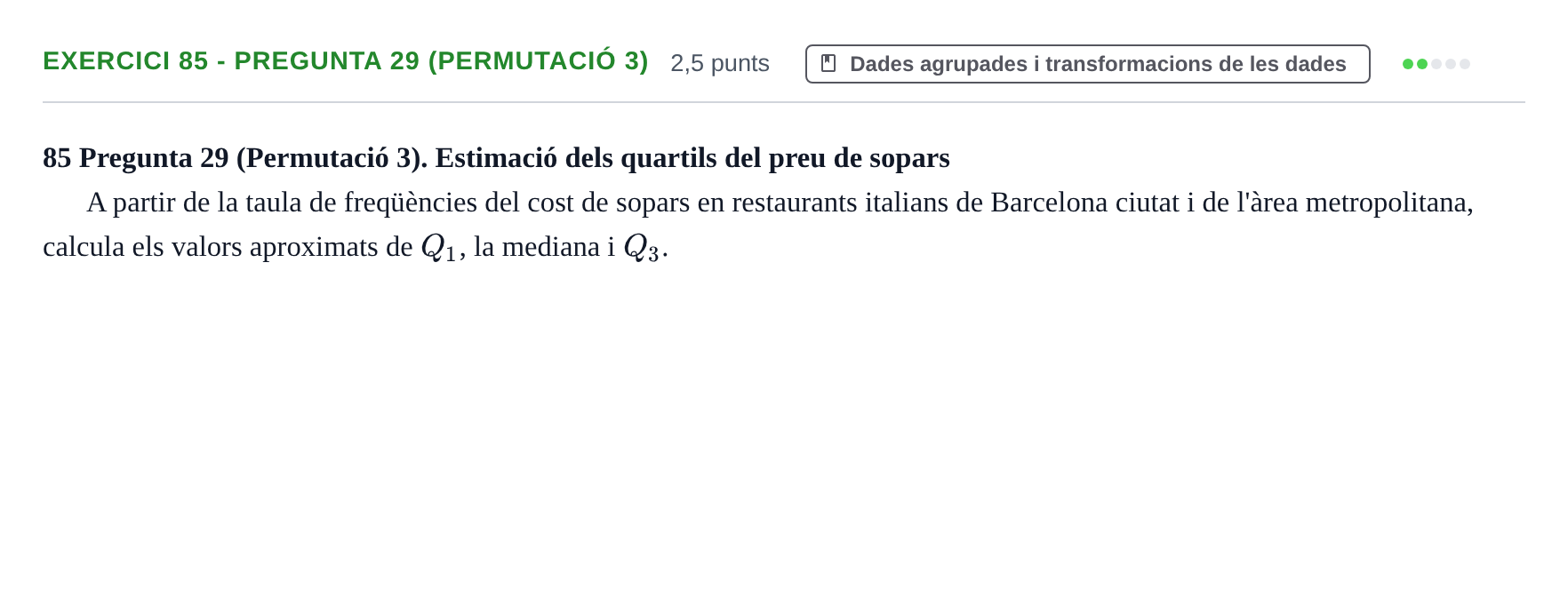 Enunciado: Ejercicio 85 - Pregunta 29 (Permutació 3) · Anàlisi de Dades UPF 2014