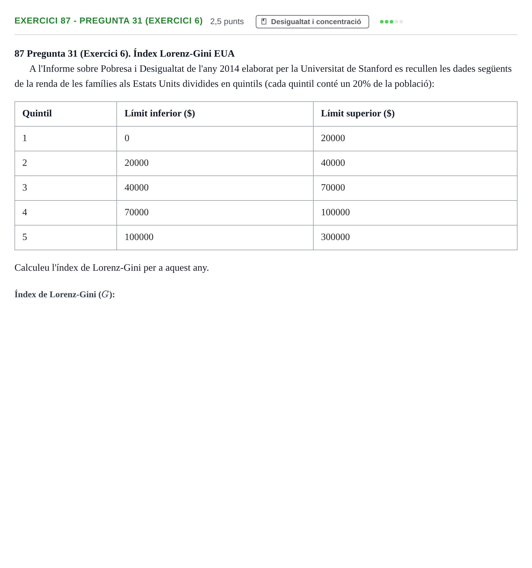 Enunciado: Ejercicio 87 - Pregunta 31 (Exercici 6) · Anàlisi de Dades UPF 2014
