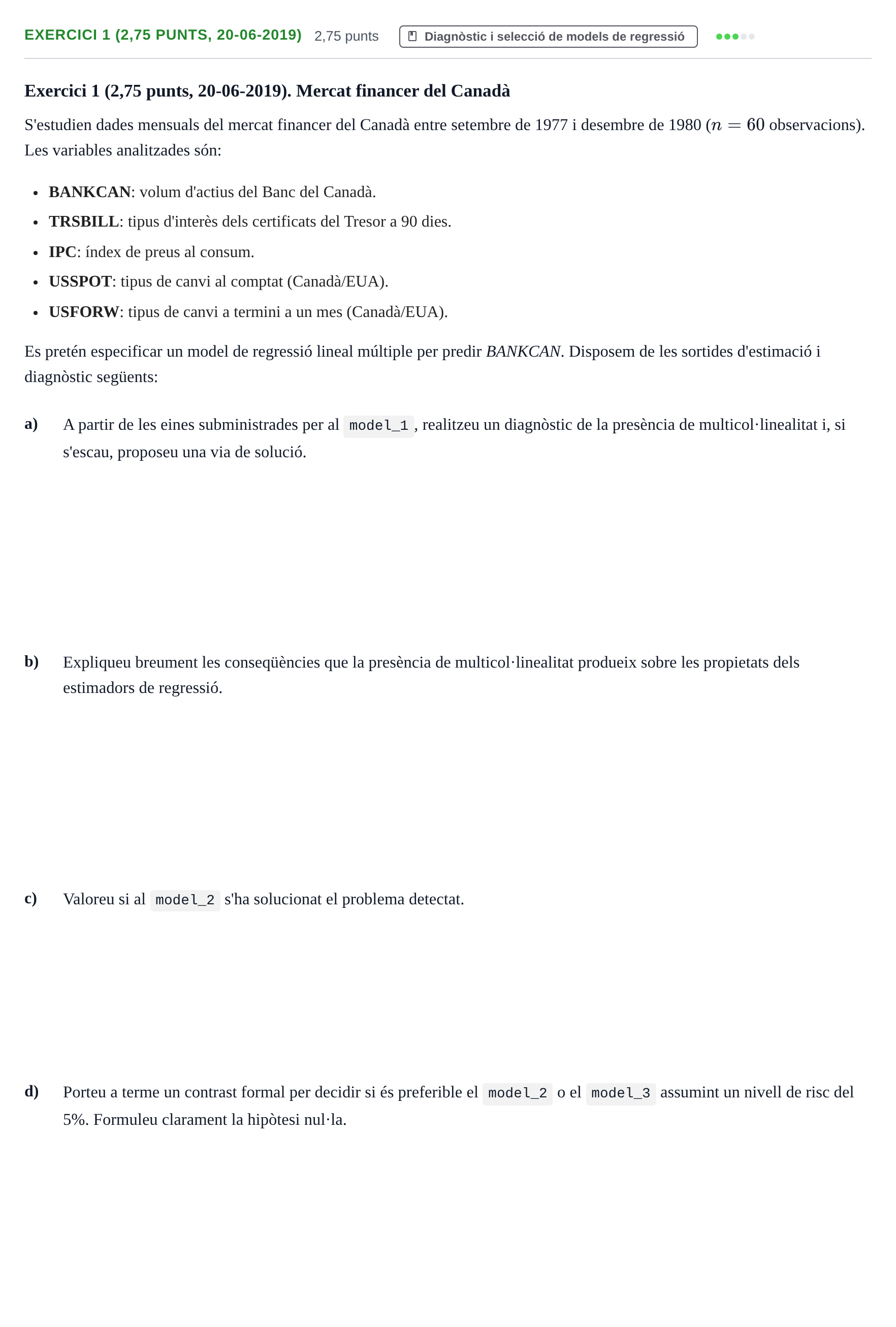 Enunciado: Exercici 1 (2,75 punts, 20-06-2019) · Estadística URL Juny 2021