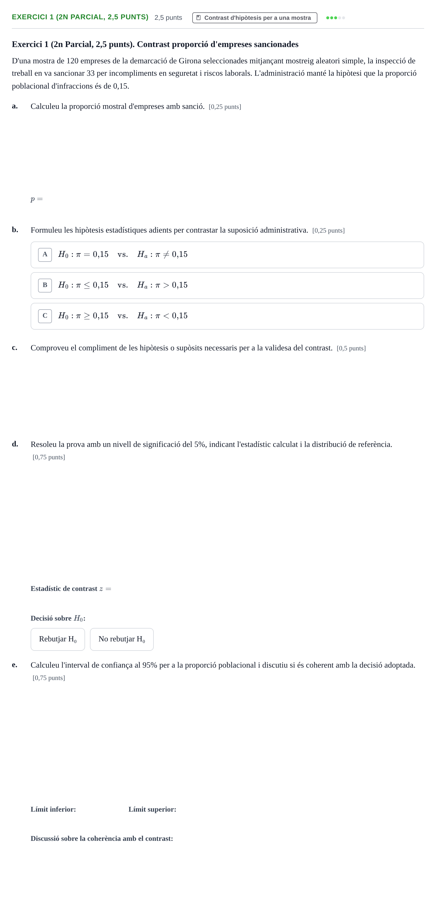 Enunciado: Exercici 1 (2n Parcial, 2,5 punts) · Estadística URL Juny 2021