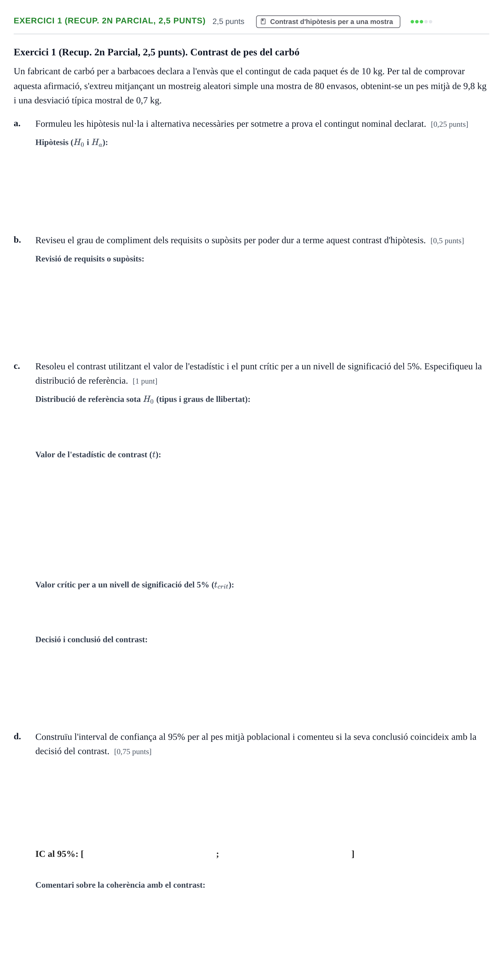 Enunciado: Exercici 1 (Recup. 2n Parcial, 2,5 punts) · Estadística URL Juny 2021