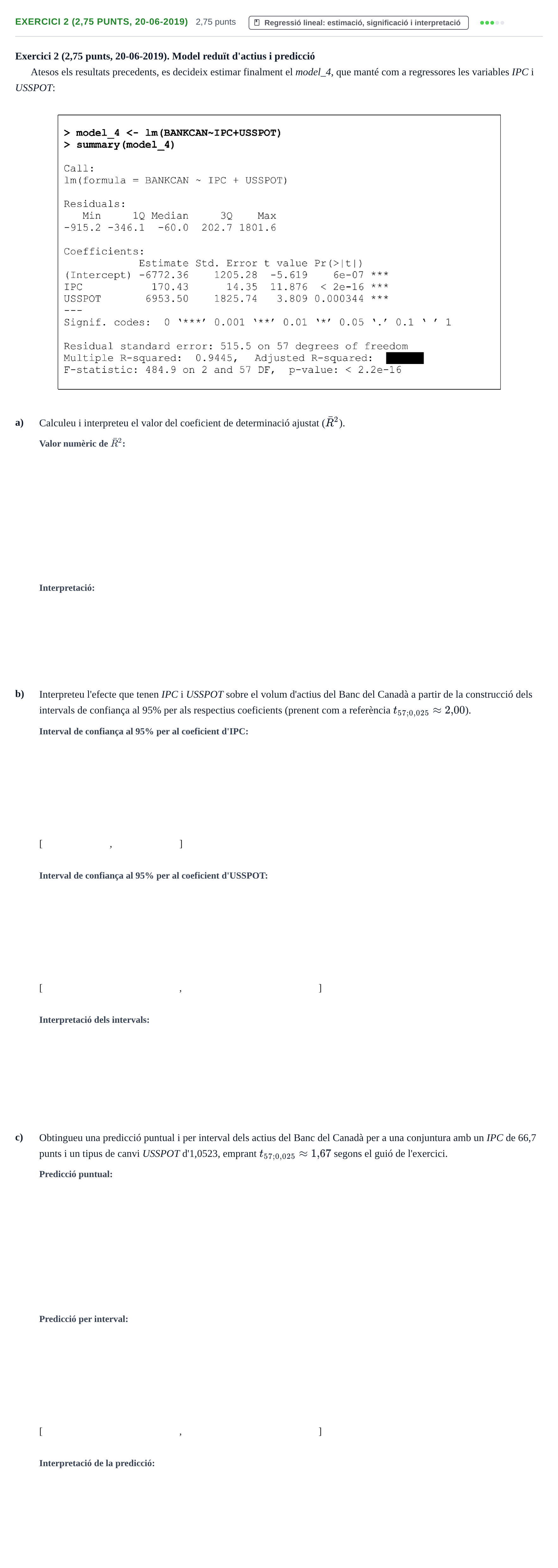 Enunciado: Exercici 2 (2,75 punts, 20-06-2019) · Estadística URL Juny 2021