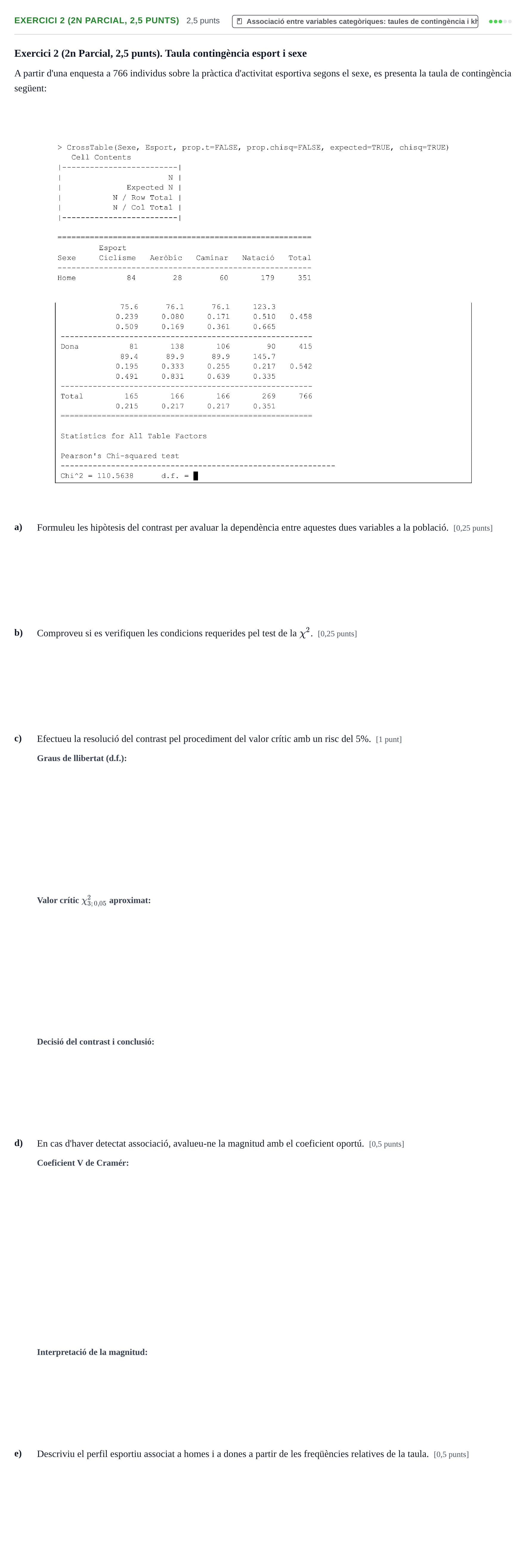 Enunciado: Exercici 2 (2n Parcial, 2,5 punts) · Estadística URL Juny 2021