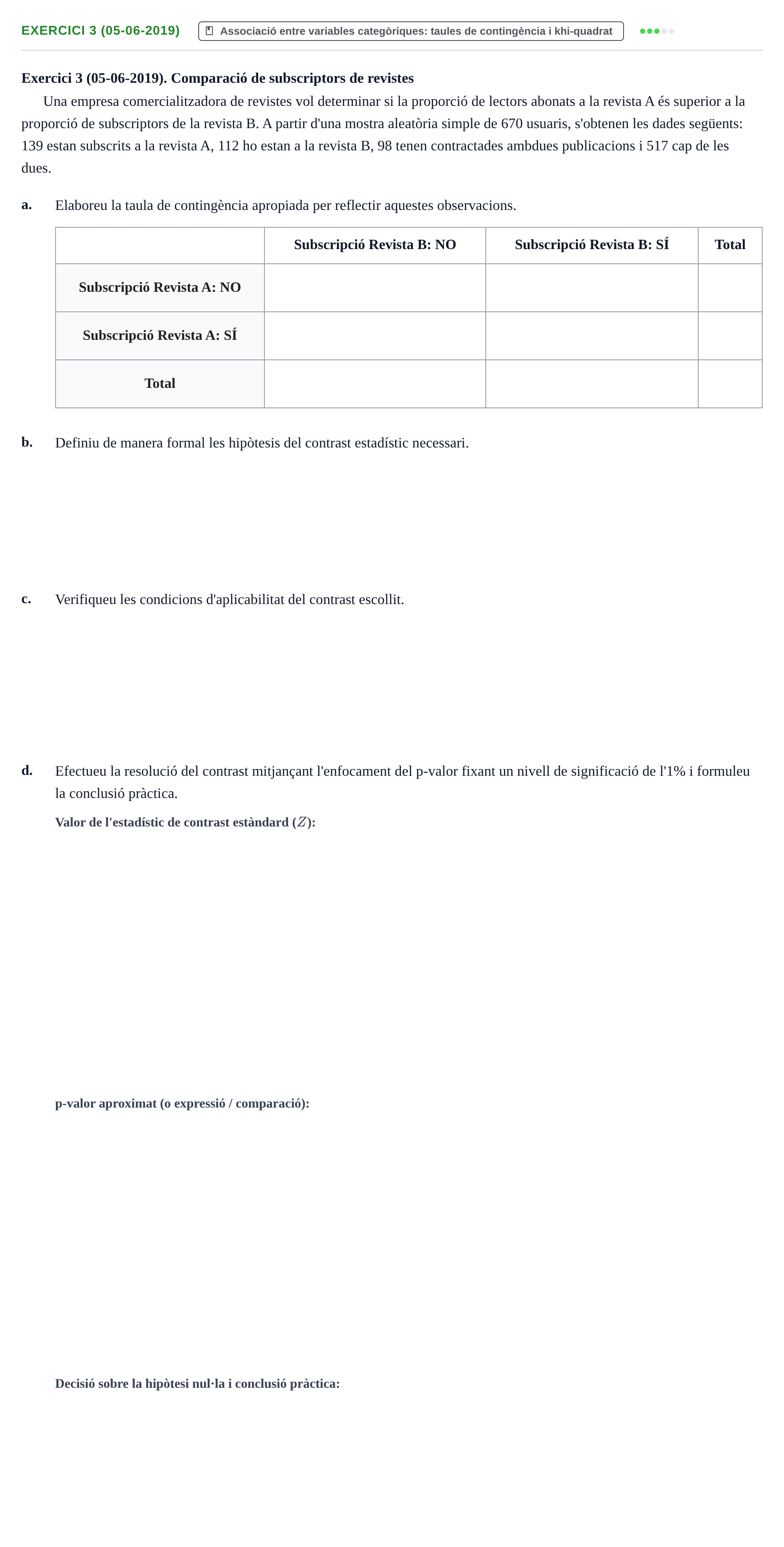 Enunciado: Exercici 3 (05-06-2019) · Estadística URL Juny 2021