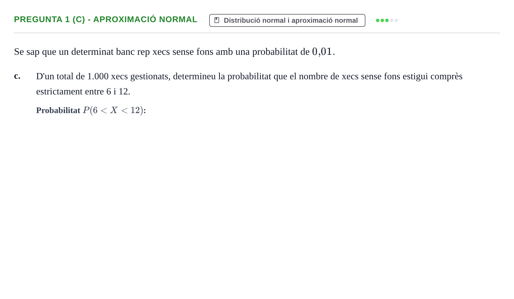 Enunciado: Pregunta 1 (c) - Aproximació normal · Estadística URL Juny 2021