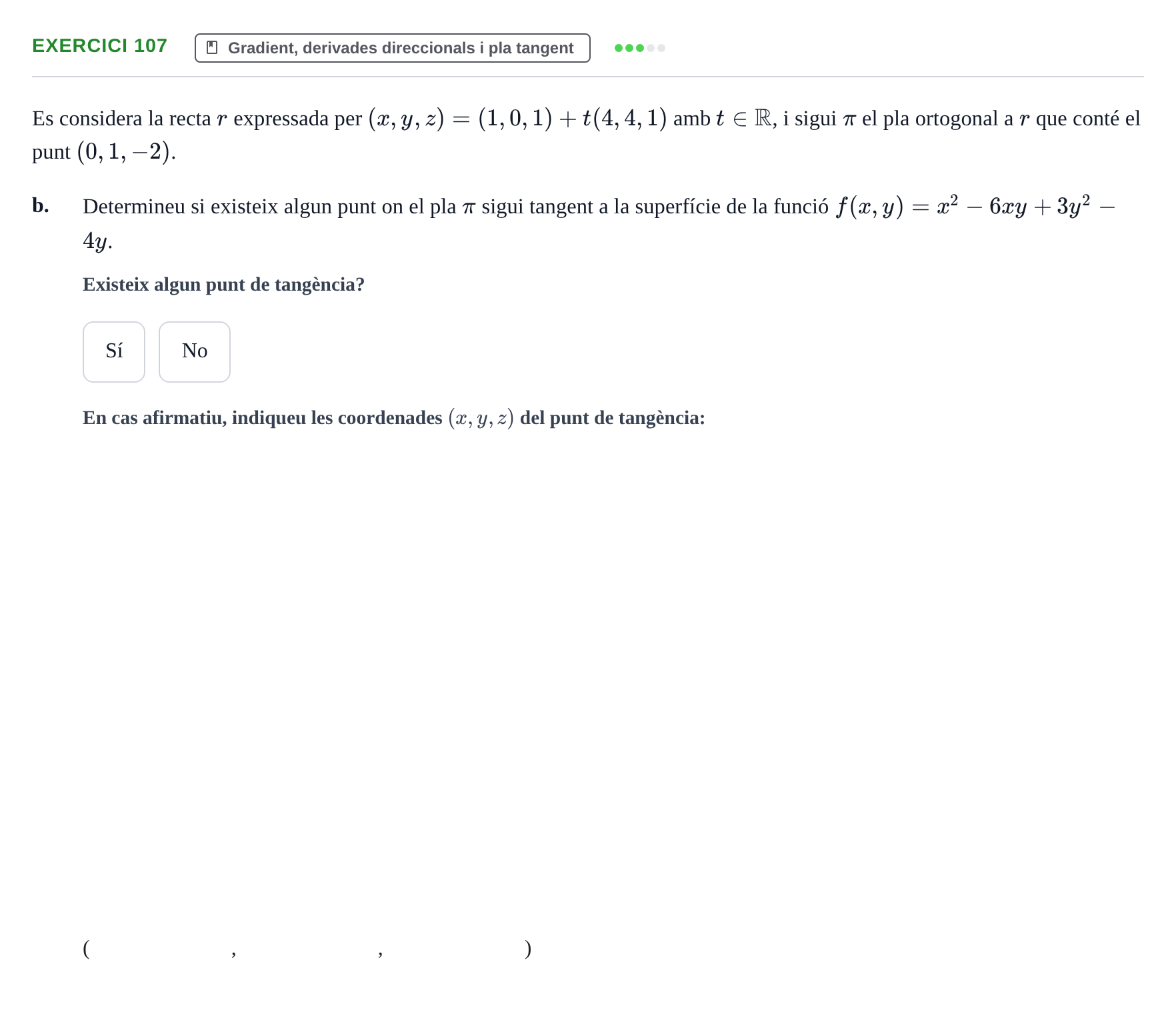 Enunciado: Ejercicio 107 - Gradient, derivades direccionals i pla tang… · Matemàtiques Ii UPF 2012