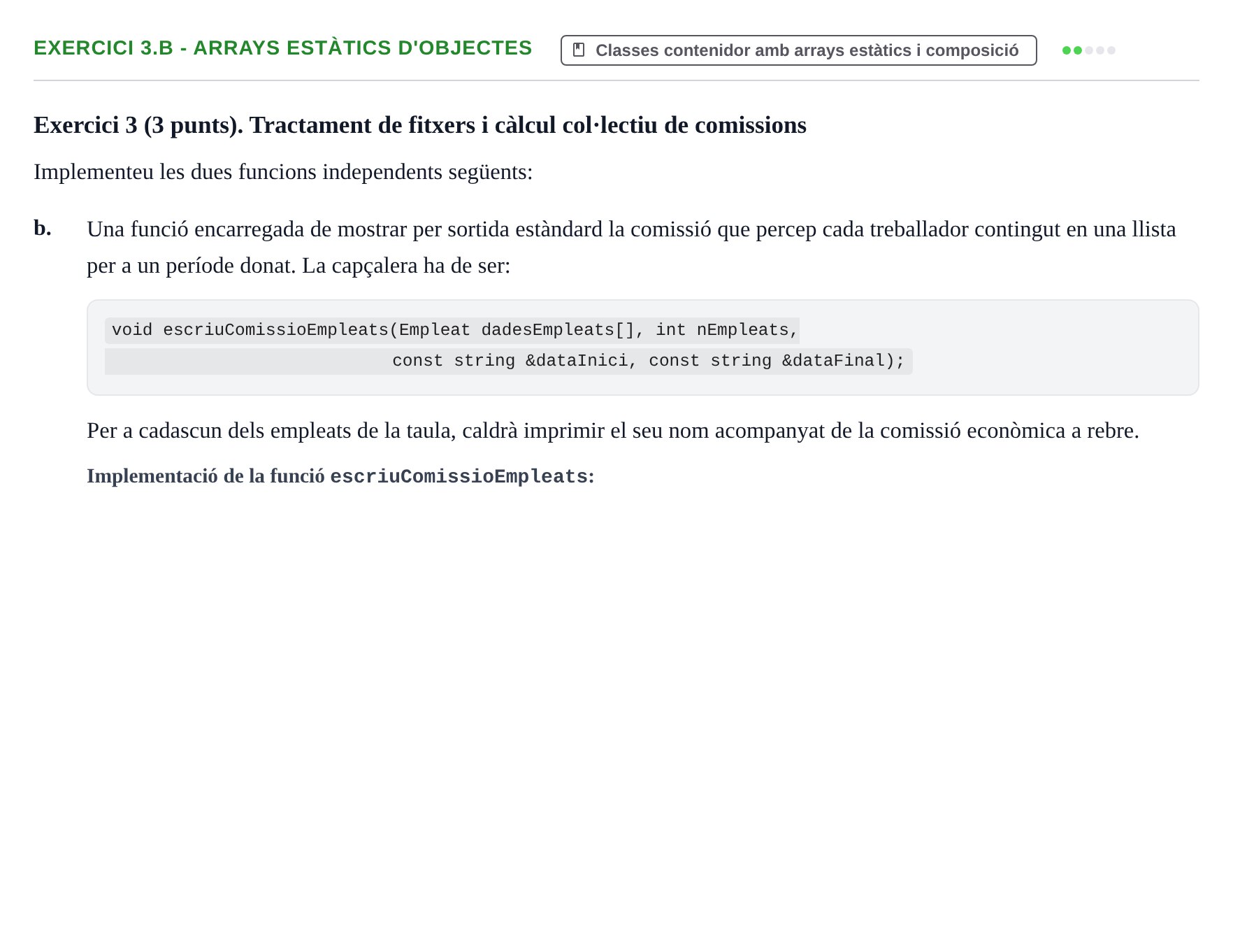 Enunciado: Exercici 3.b - Arrays estàtics d'objectes · Metodologia de la Programació UAB 2017
