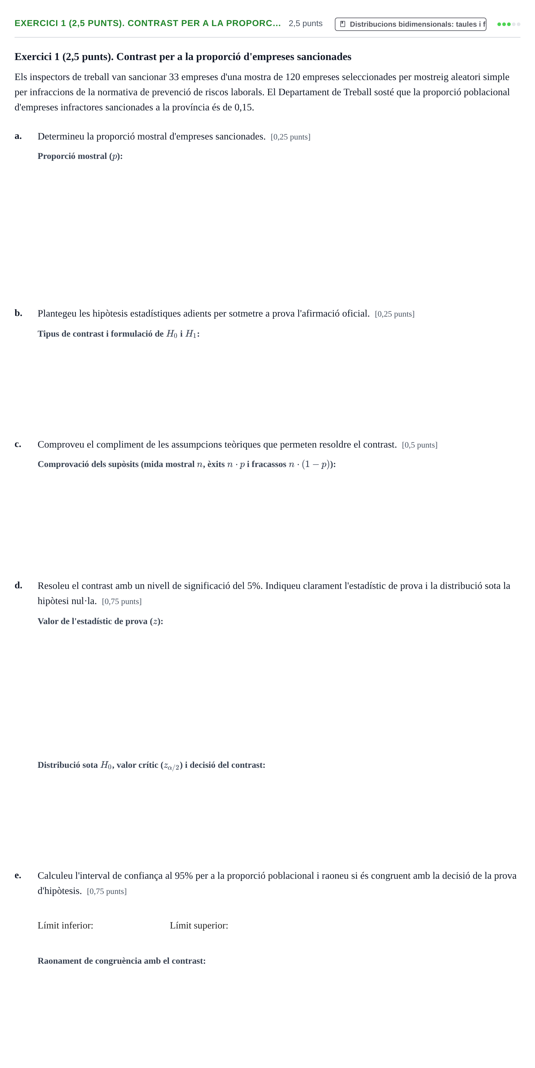 Enunciado: Exercici 1 (2,5 punts). Contrast per a la proporc… · Estadística I URV 2021