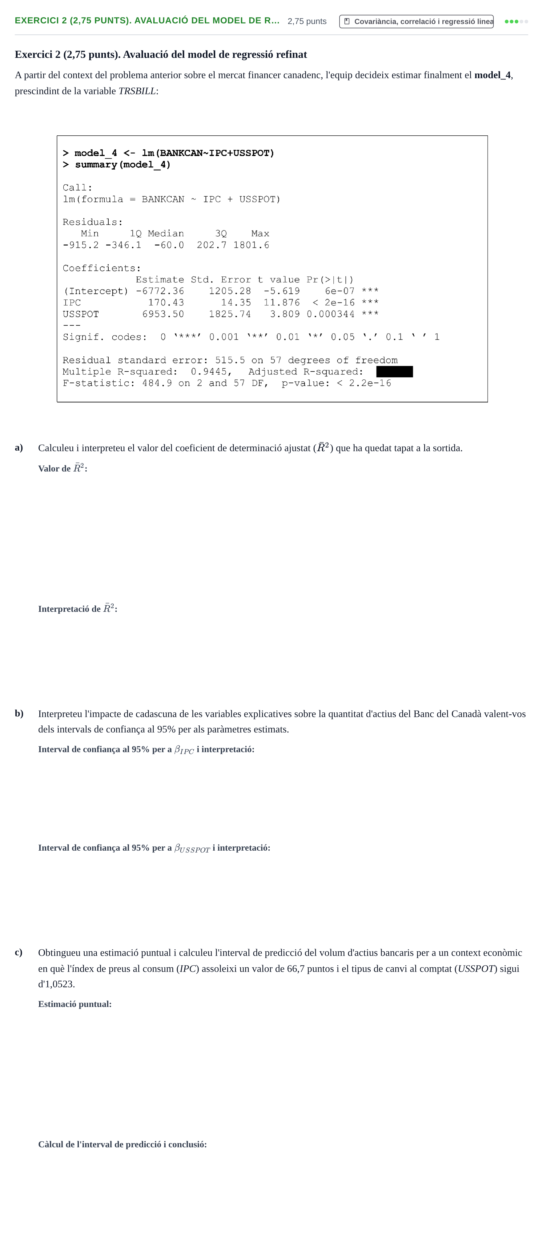 Enunciado: Exercici 2 (2,75 punts). Avaluació del model de r… · Estadística I URV 2021