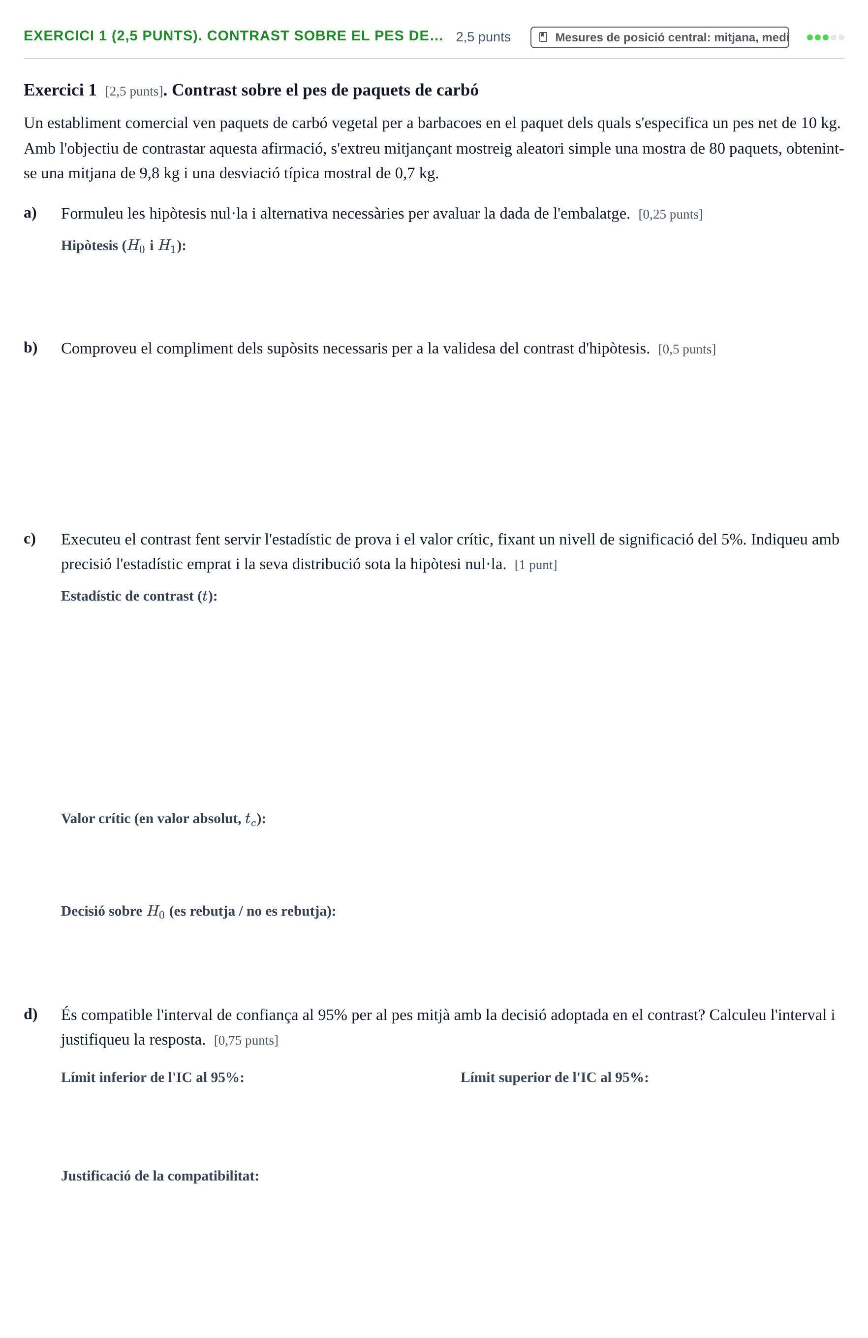Enunciado: Exercici 1 (2,5 punts). Contrast sobre el pes de… · Estadística I URV 2021