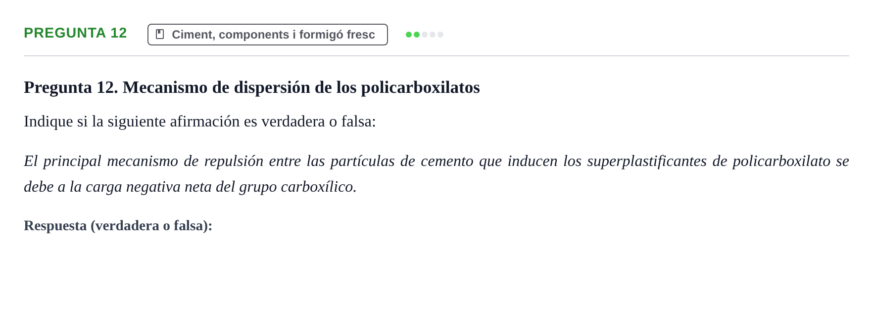Enunciado: Pregunta 12 · Materials de Construcció UPC Cuestionario y problemas de autoevaluación: Tecnología del Hormigón y Durabilidad