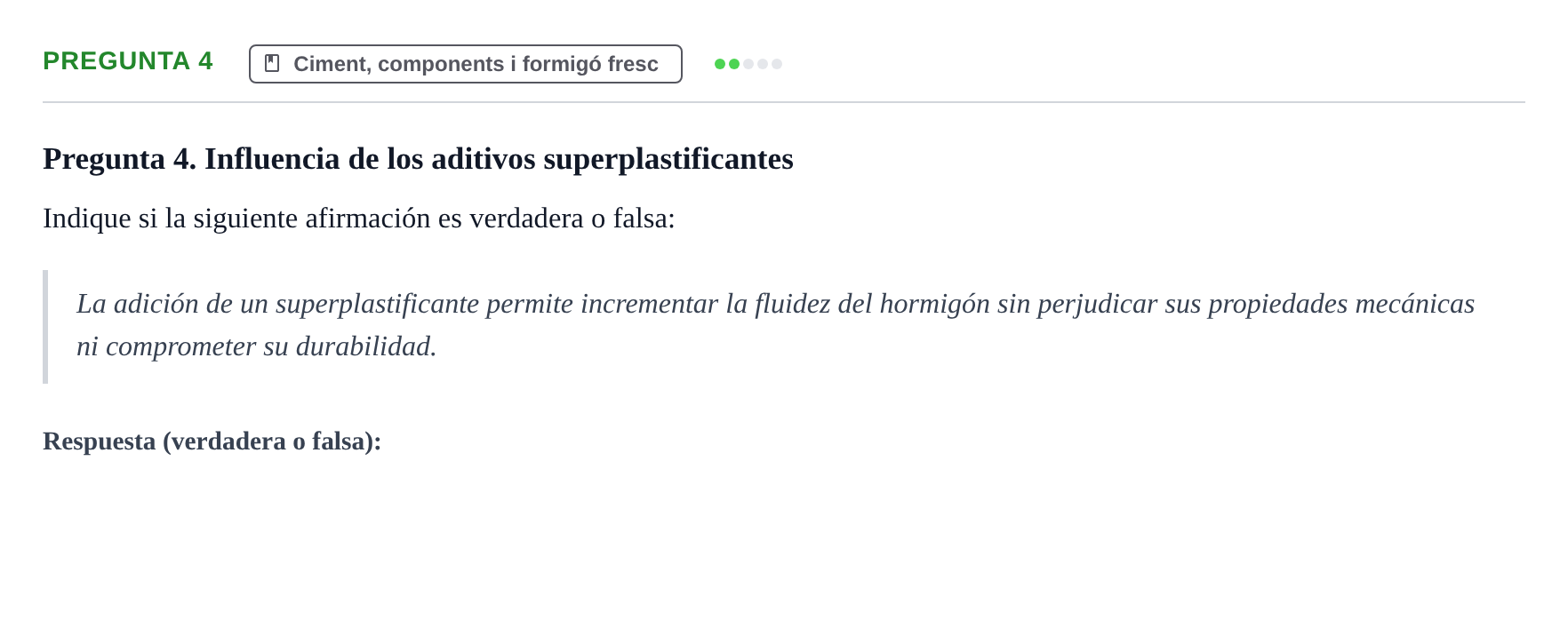 Enunciado: Pregunta 4 · Materials de Construcció UPC Cuestionario y problemas de autoevaluación: Tecnología del Hormigón y Durabilidad