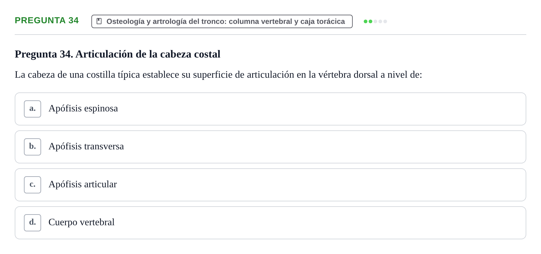 Enunciado: Pregunta 34 · Anatomía aplicada a la actividad física y el deporte UPF Examen de Anatomía General y del Aparato Locomotor