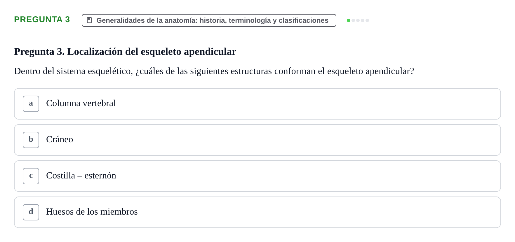 Enunciado: Pregunta 3 · Anatomía aplicada a la actividad física y el deporte UPF Examen de Anatomía General y del Aparato Locomotor