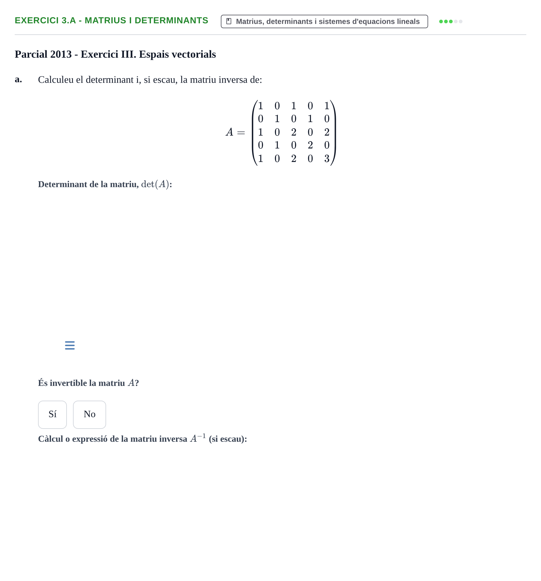 Enunciado: Ejercicio 3.a - Matrius i determinants · Matemàtiques I i II UAB 2013