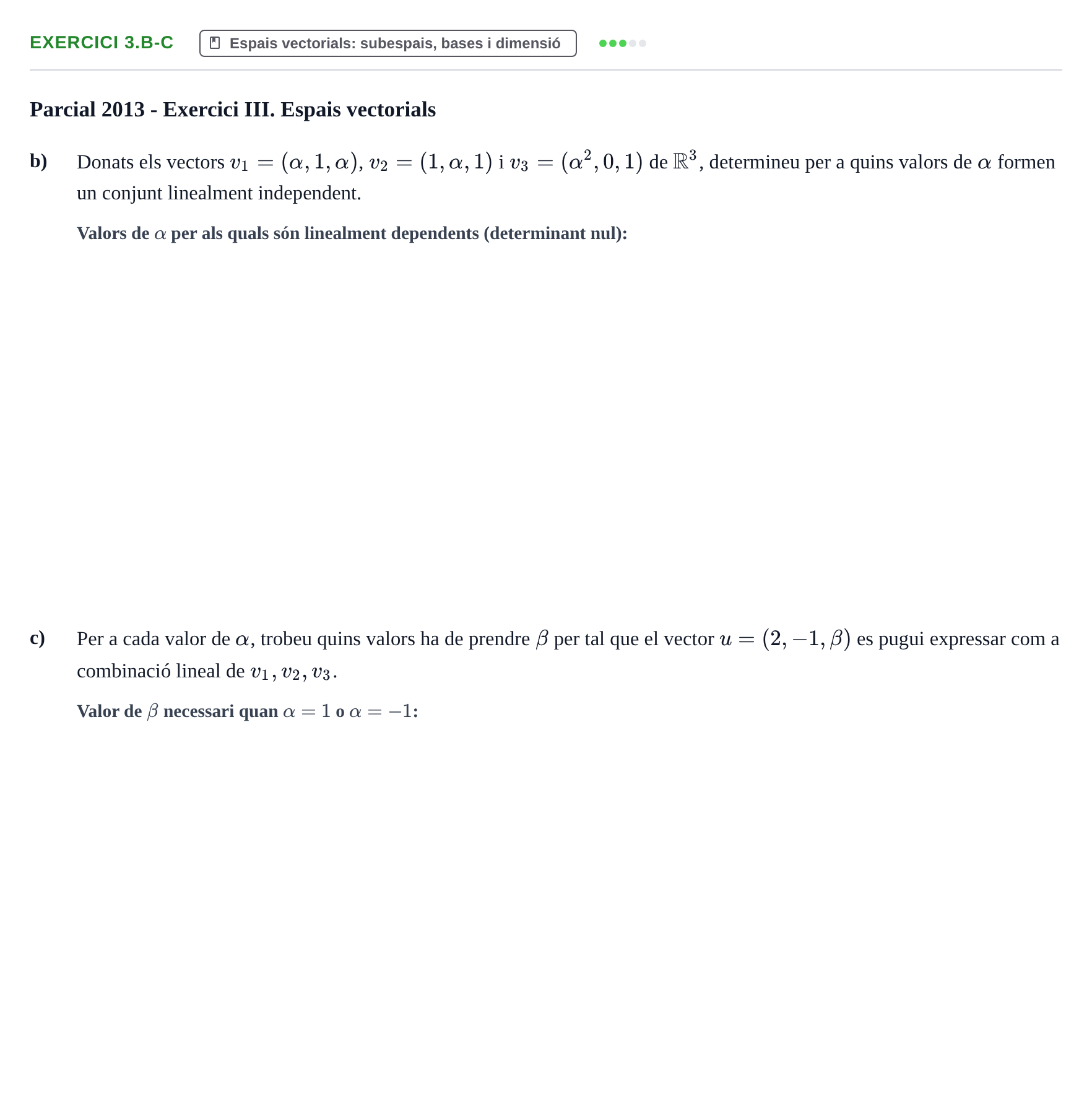 Enunciado: Ejercicio 3.b-c - Espais vectorials · Matemàtiques I i II UAB 2013