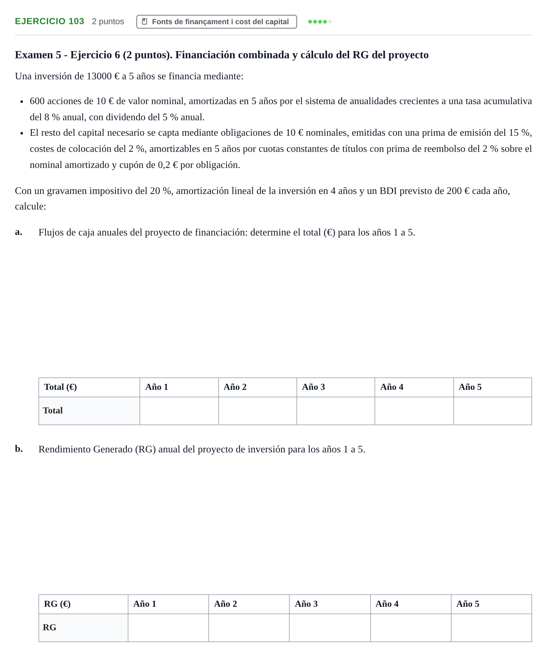 Enunciado: Problema 103 · Organització i Gestió d'Empreses UAB Recopilación de exámenes resueltos: Segundo Parcial (Parte 1)