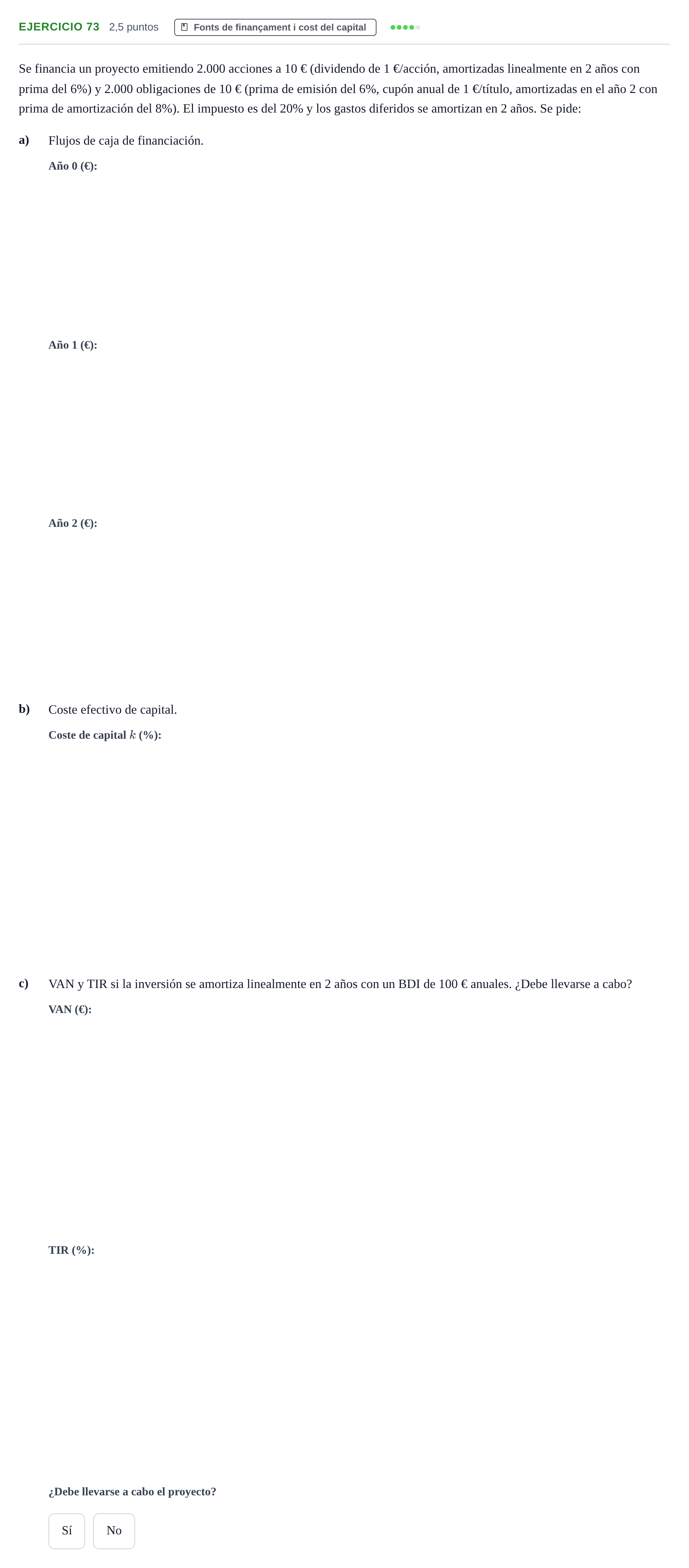 Enunciado: Problema 73 · Organització i Gestió d'Empreses UAB Recopilación de exámenes resueltos: Segundo Parcial (Parte 1)