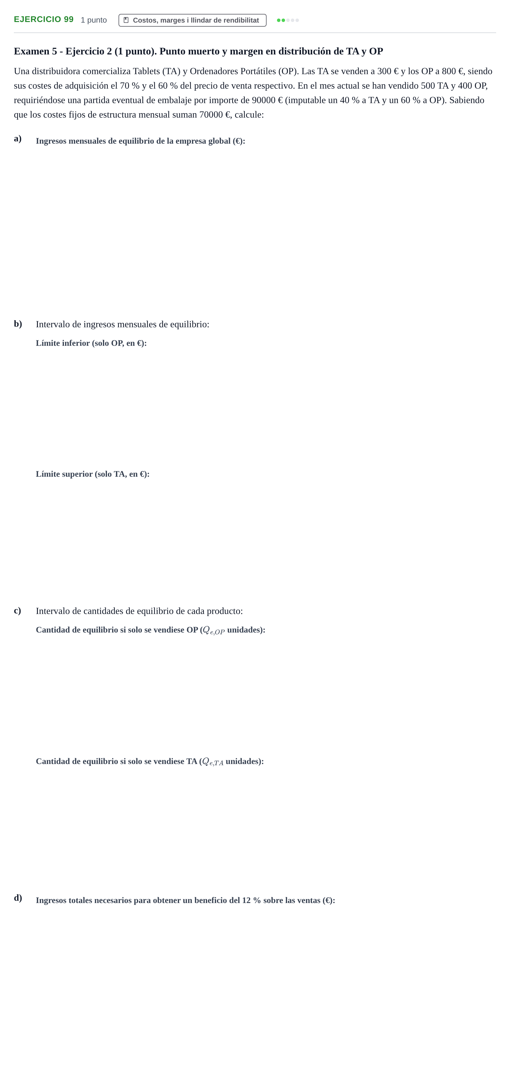 Enunciado: Problema 99 · Organització i Gestió d'Empreses UAB Recopilación de exámenes resueltos: Segundo Parcial (Parte 1)
