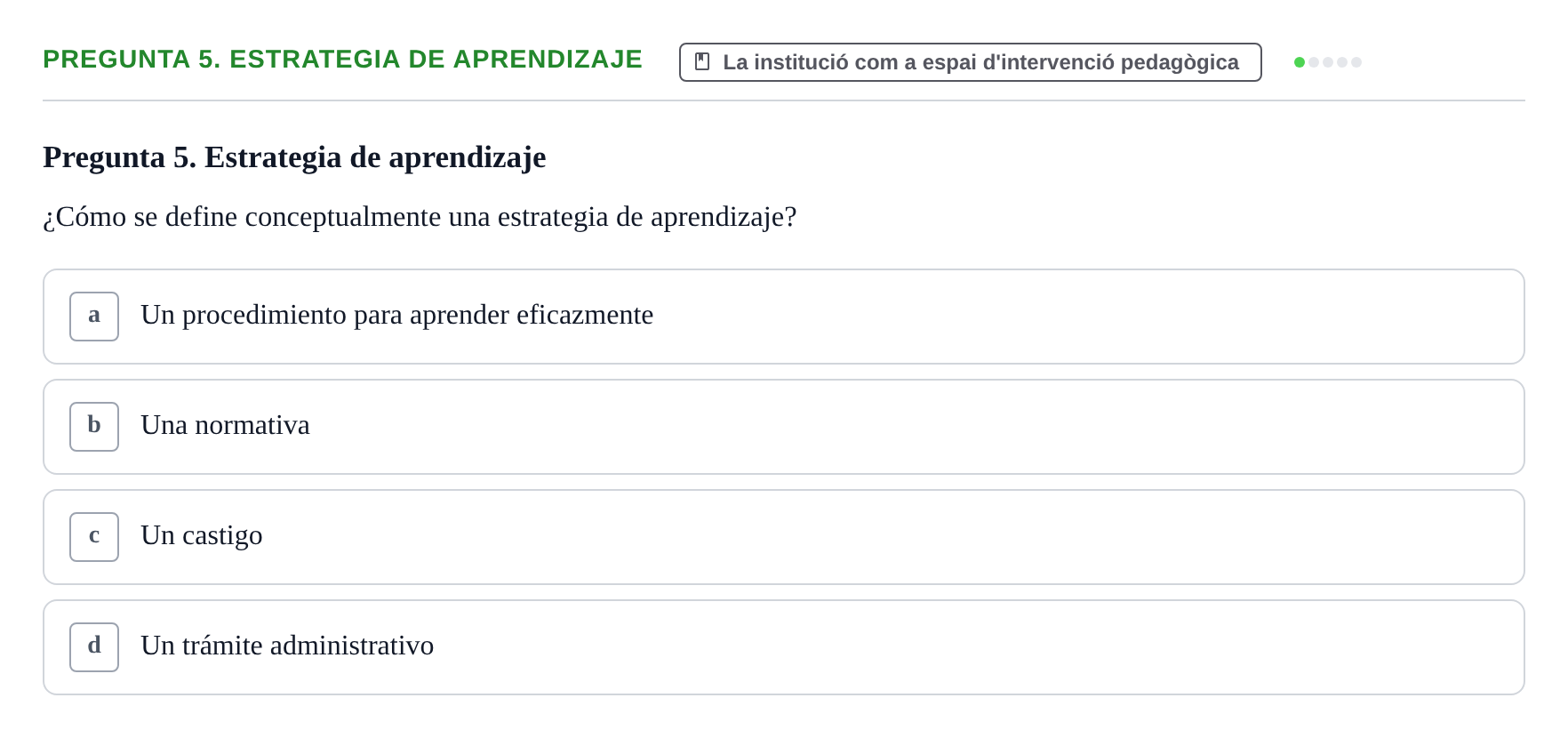 Enunciado: Pregunta 5. Estrategia de aprendizaje