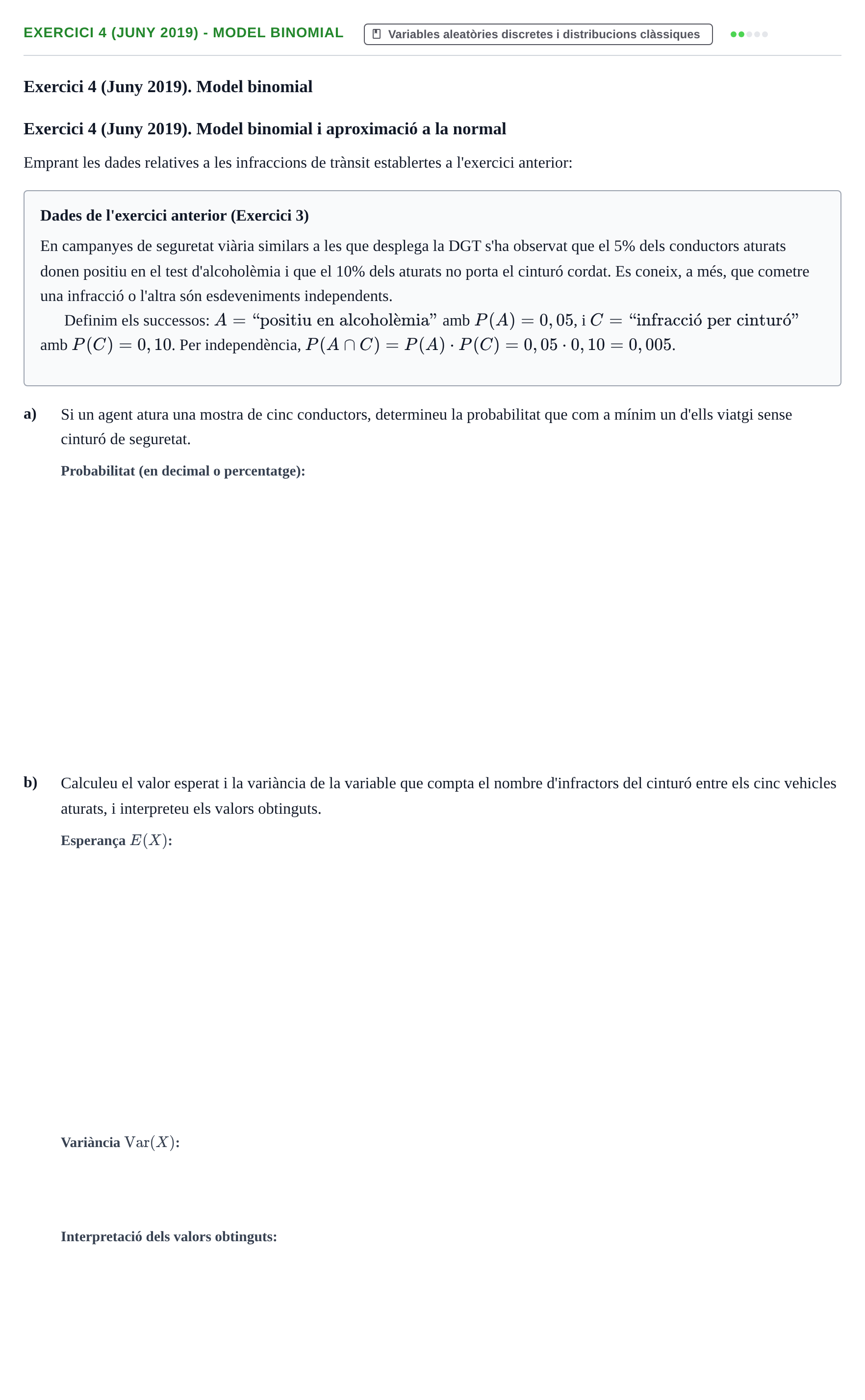 Enunciado: Exercici 4 (Juny 2019) - Model binomial · Estadística I UAB Juny 2019