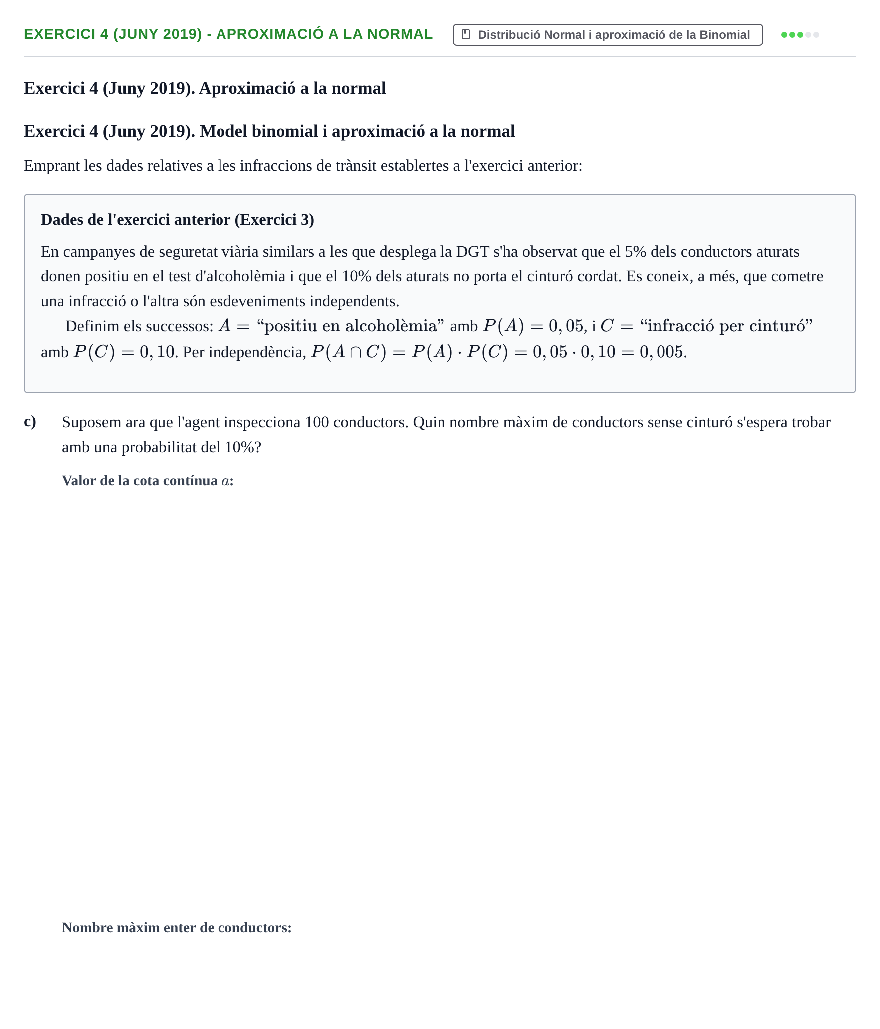 Enunciado: Exercici 4 (Juny 2019) - Aproximació a la normal · Estadística I UAB Juny 2019