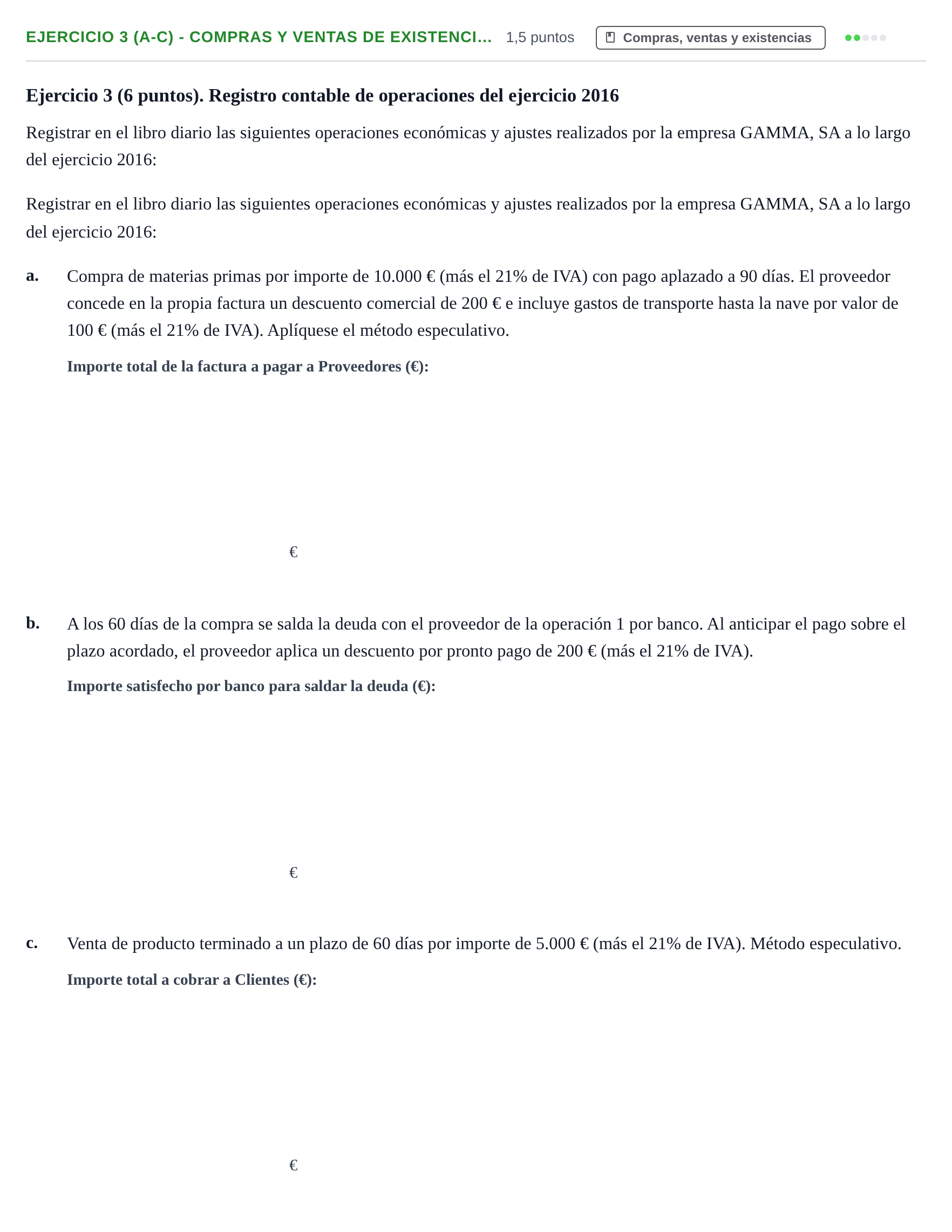 Enunciado: Ejercicio 3 (a-c) - Compras y ventas de existenci… · Introducció a la Comptabilitat UAB 2016